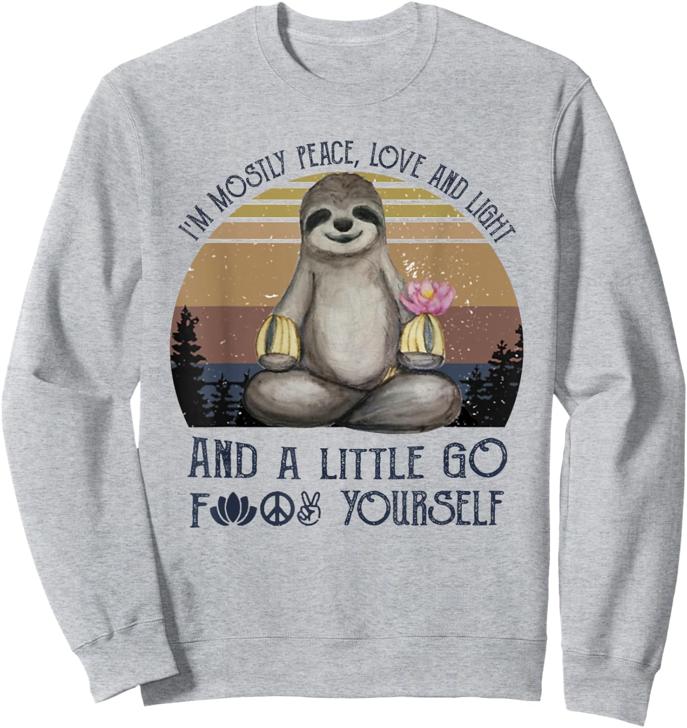 I'm mostly Peace Love and Light Funny Vintage Yoga Sloth Sweatshirt - Sweatshirt | Ash