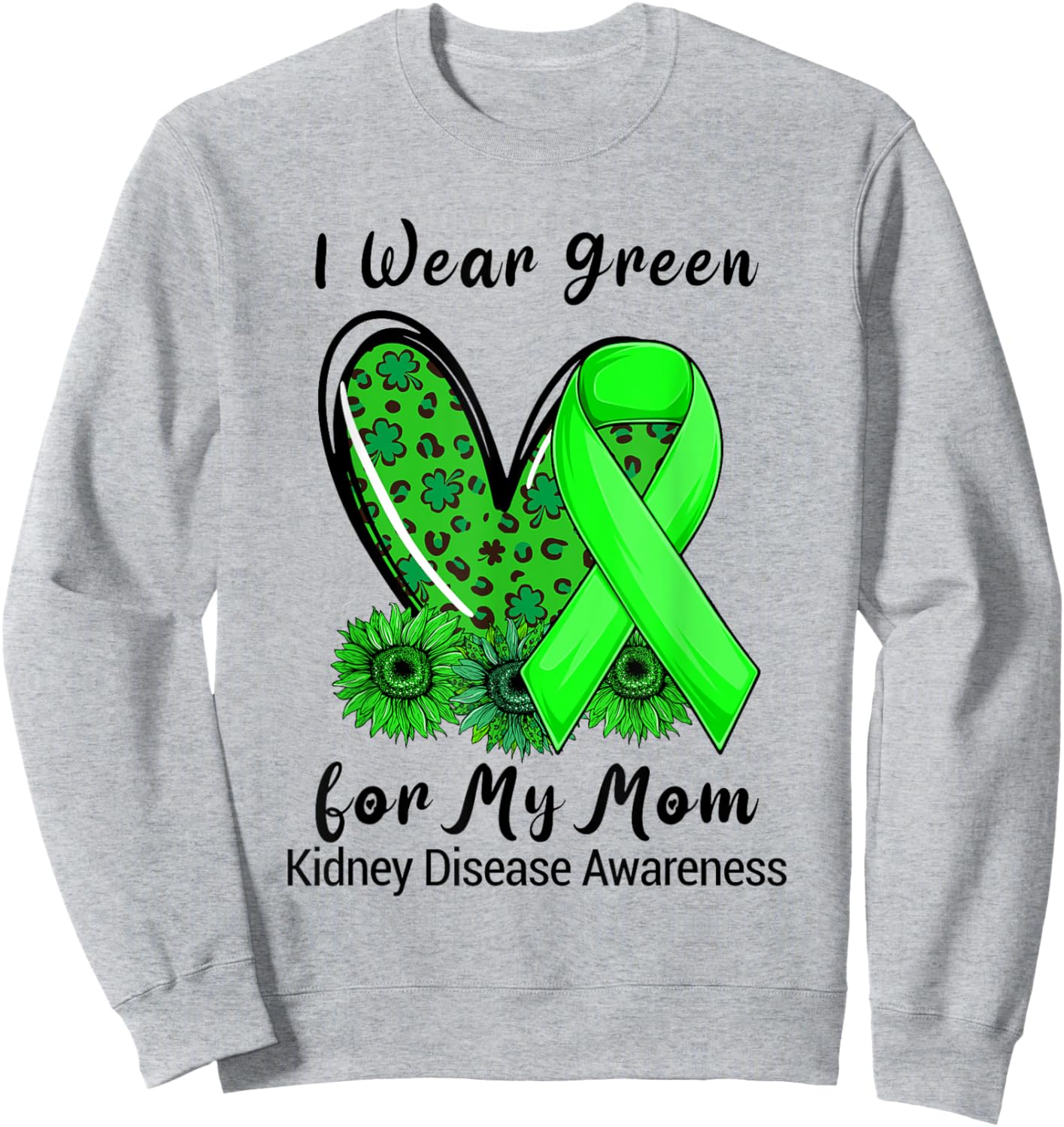 Leopard Heart I Wear Green For My Mom Kidney Disease Sweatshirt - Sweatshirt | Ash
