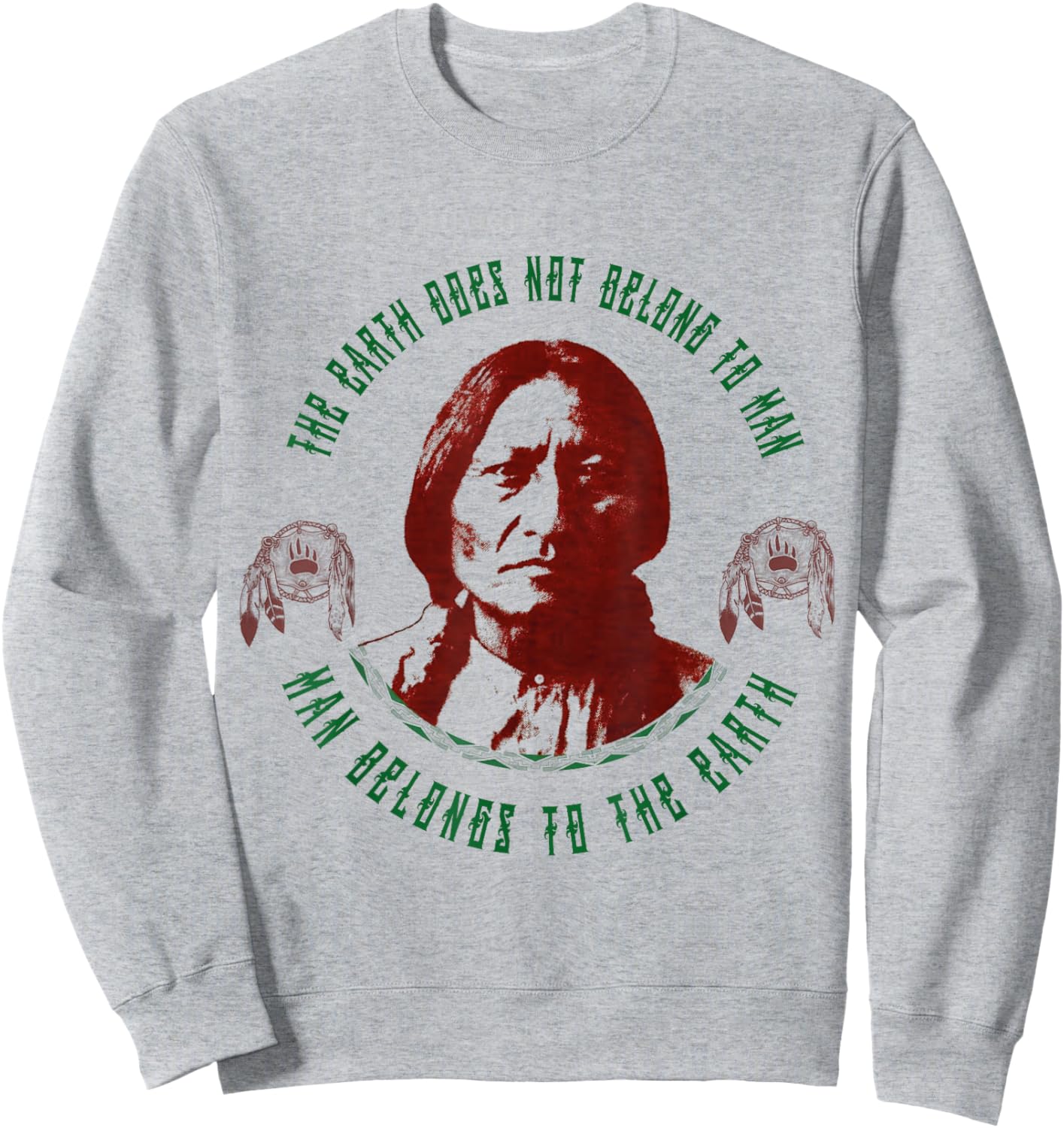 Native American Indian Lakota Chief Sioux Sitting Bull Sweatshirt - Sweatshirt | Ash