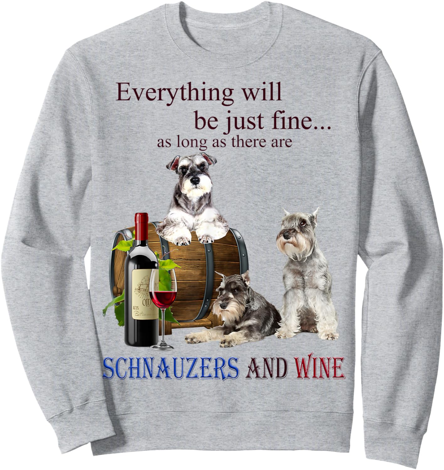 Miniature Schnauzer just fine with Wine Sweatshirt - Sweatshirt | Ash