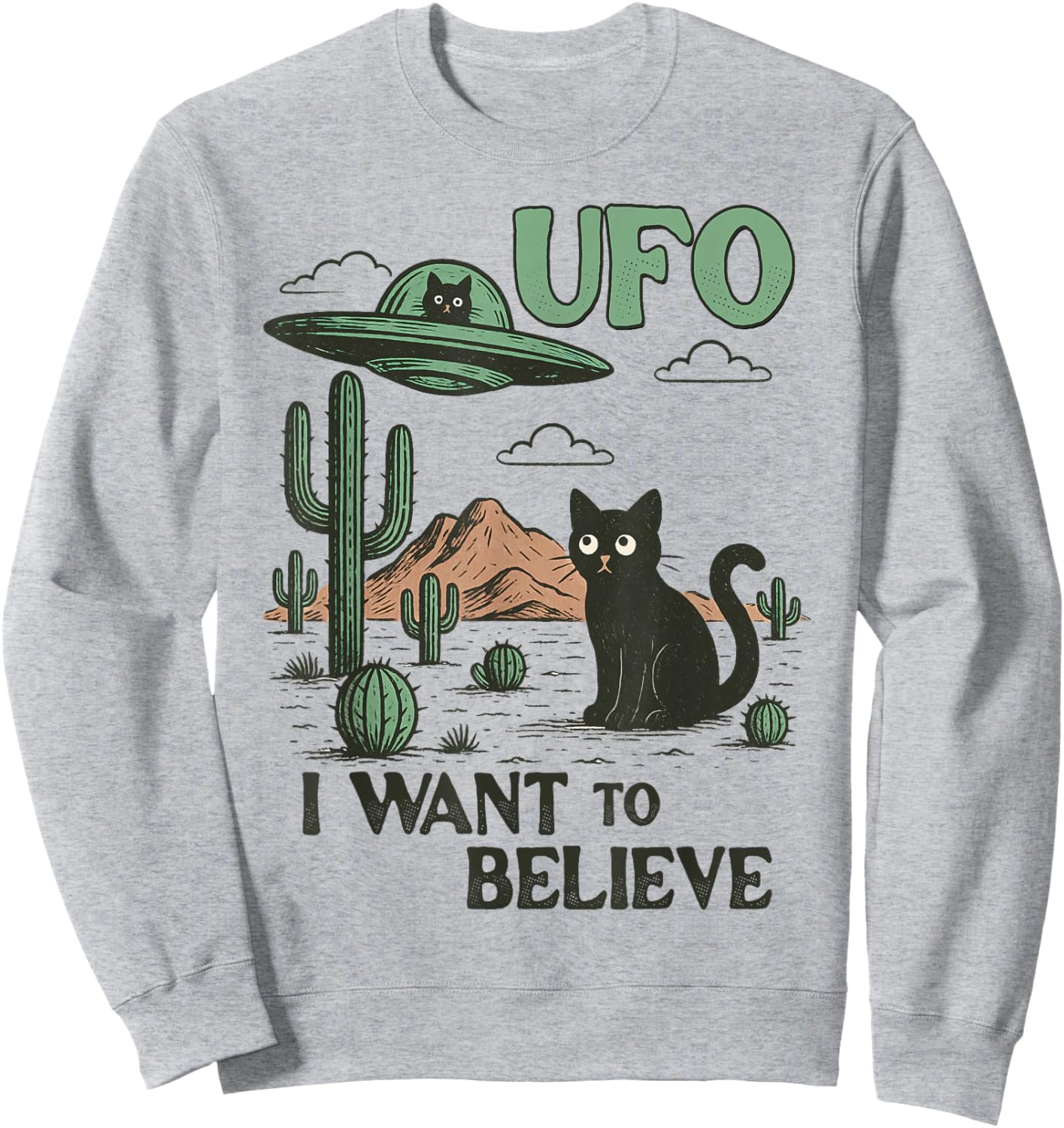 UFO Hunting Sci-fi Fan Black Cat in Desert I Want to Believe Sweatshirt - Sweatshirt | Ash