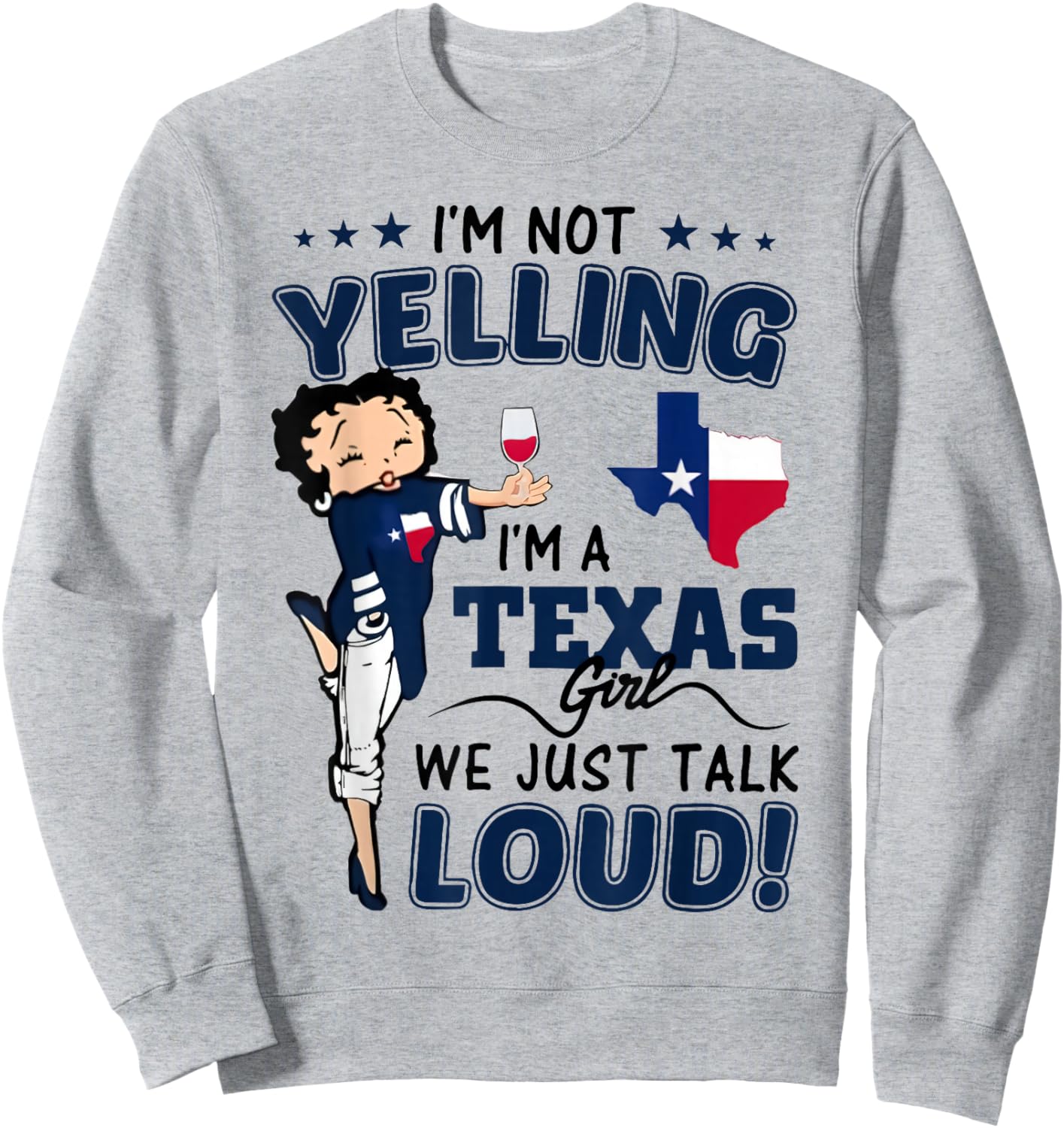 I'm Not Yelling I'm A Texas Girl We Just Talk Loud Texas Map Sweatshirt - Sweatshirt | Ash