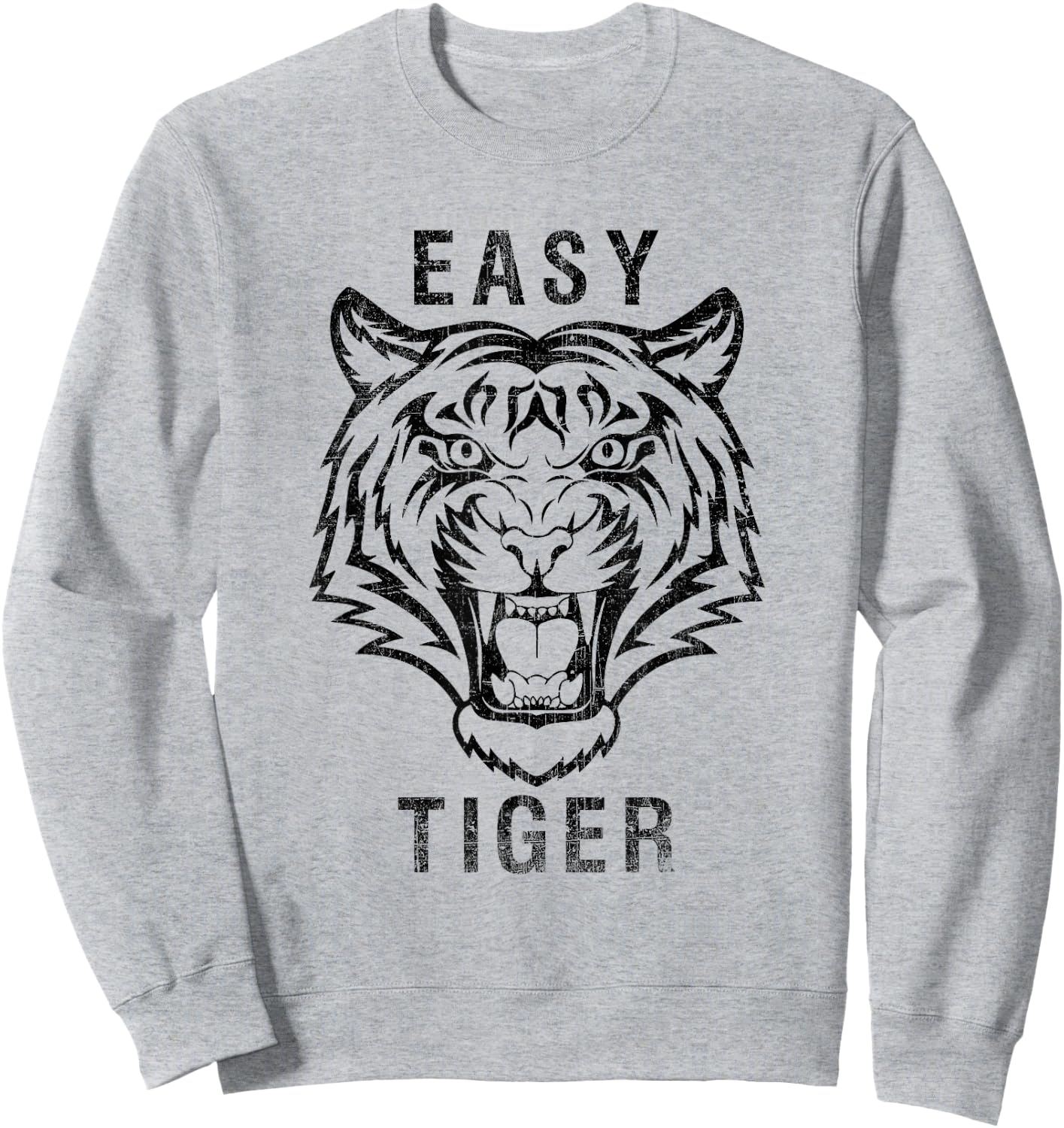 Easy Tiger Cool Tiger Face - Animal Print for Tiger Lovers Sweatshirt - Sweatshirt | Ash