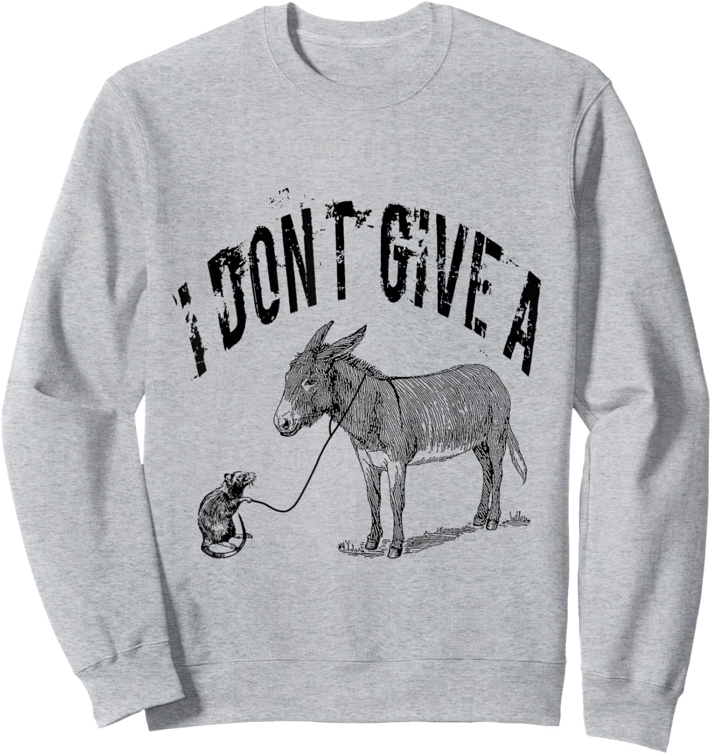 I Dont Give a Rats Donkey Mouse Ass Funny Sarcasm Offensive Sweatshirt - Sweatshirt | Ash