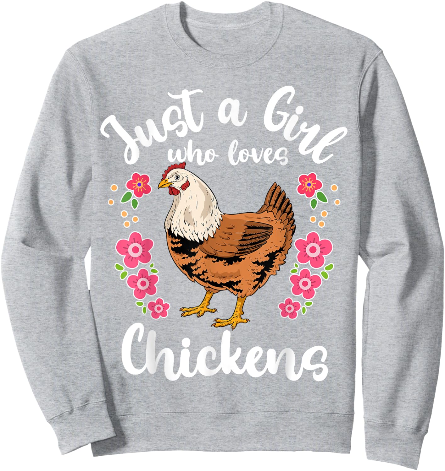 Chicken Just a Girl Who Loves Chickens Sweatshirt - Sweatshirt | Ash
