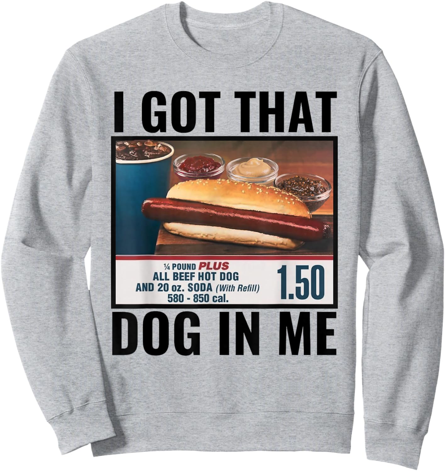 I Got That Dog In Me Funny Retro Vintage Sports Meme Hotdog Sweatshirt - Sweatshirt | Ash