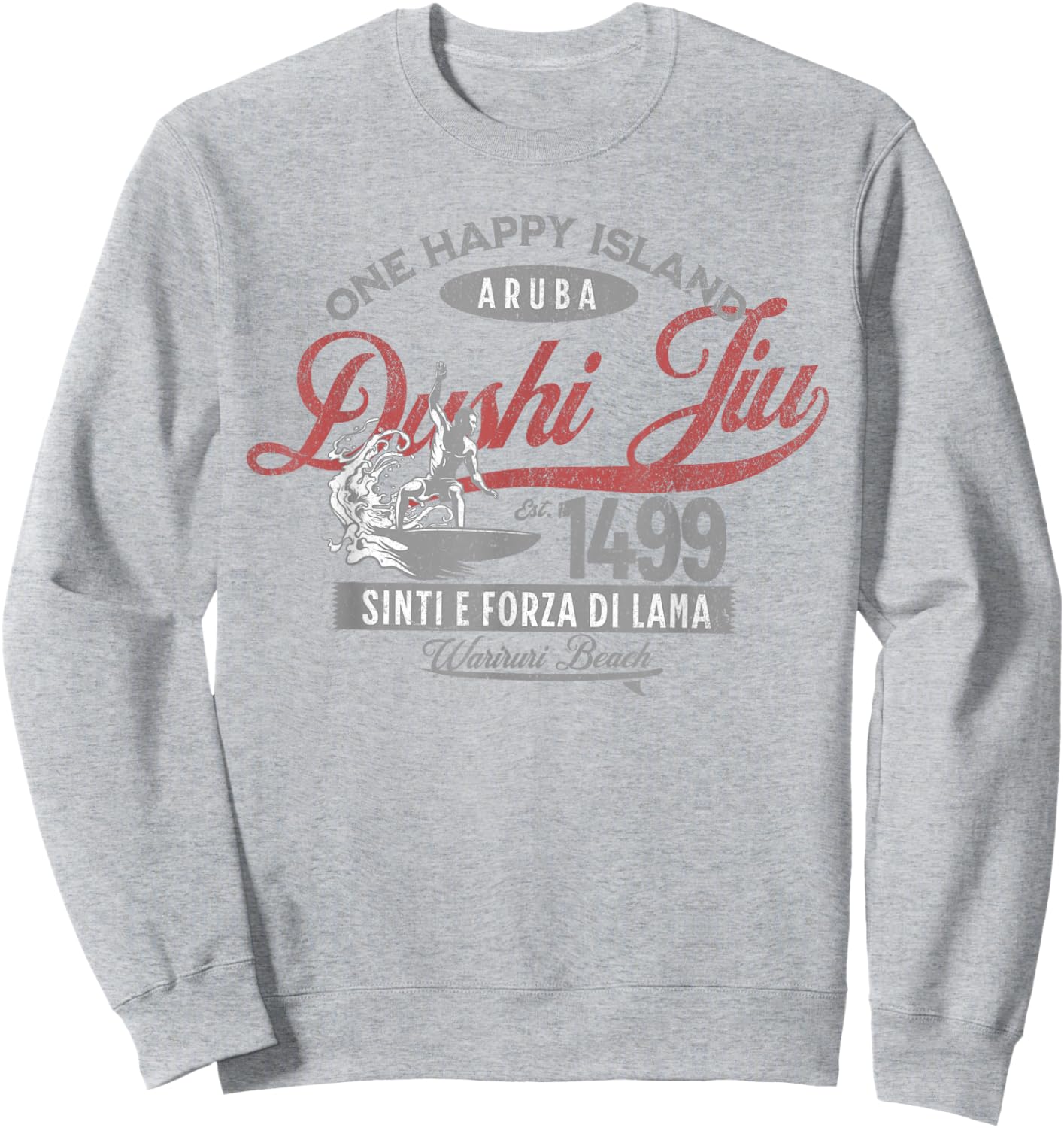 One Happy Island Aruba Shirt Cool Surfing Dushi Jiu Vintage Sweatshirt - Sweatshirt | Ash