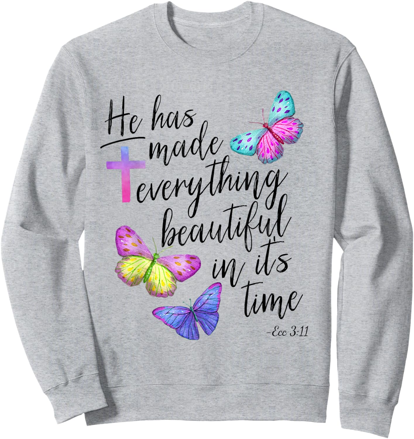 Bible Verse Cross Ecclesiastes Ecc Scripture Butterfly Sweatshirt - Sweatshirt | Ash