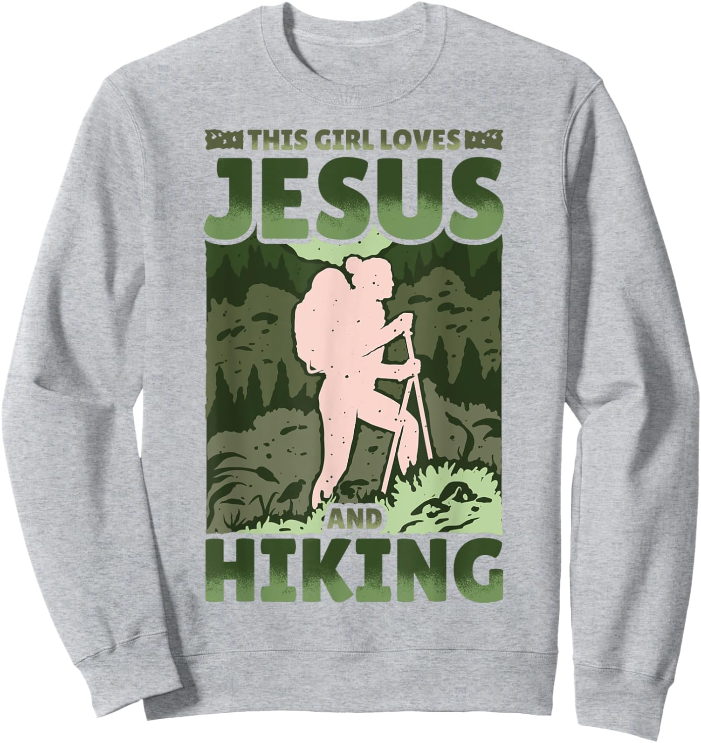 Hiking Lover Christian Protestant Religion Faith Jesus Funny Sweatshirt - Sweatshirt | Ash