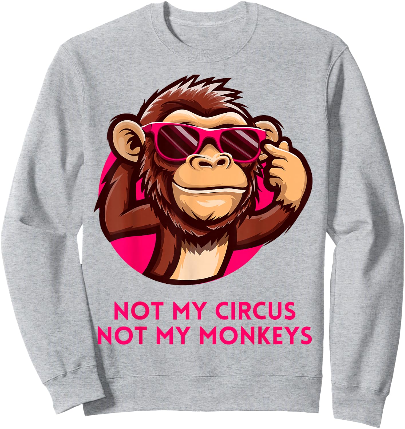 Not My Circus Not My Monkeys Funny Polish Proverb Pink Girls Sweatshirt - Sweatshirt | Ash
