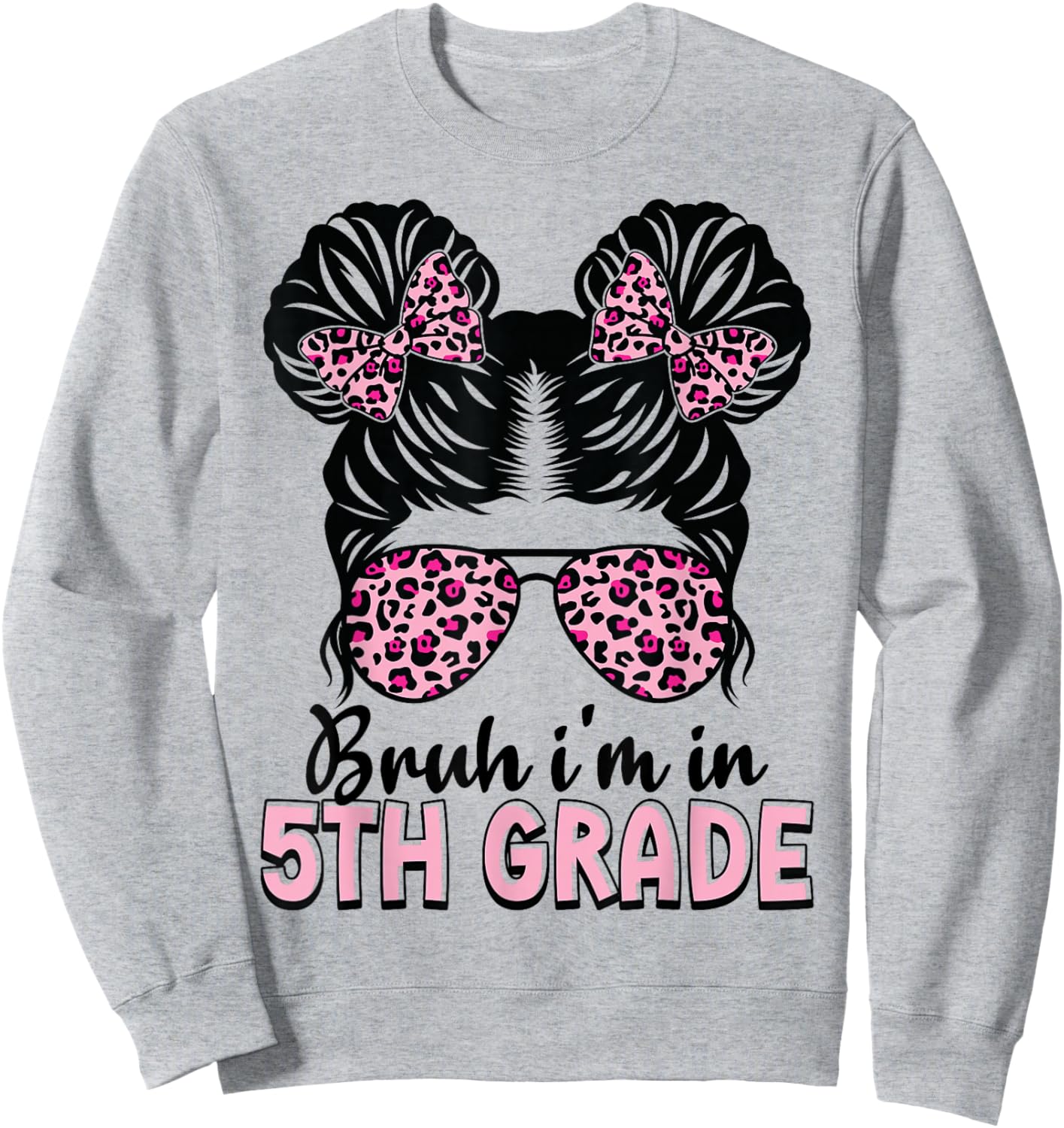 Fifth Grade Messy Bun Bruh i'm in 5th Grade Girls Students Sweatshirt - Sweatshirt | Ash