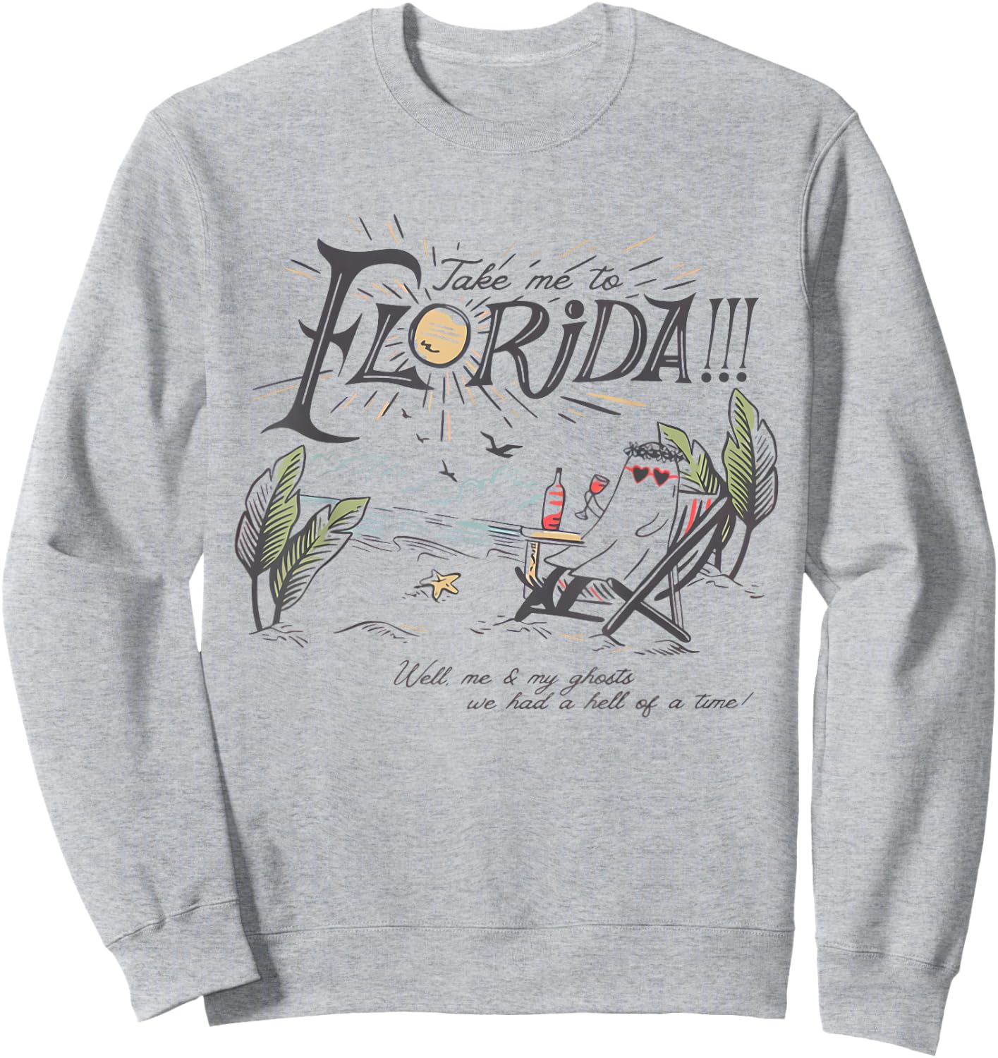 Take Me to The Florida Funny Ghost On The Beach Sweatshirt - Sweatshirt | Ash