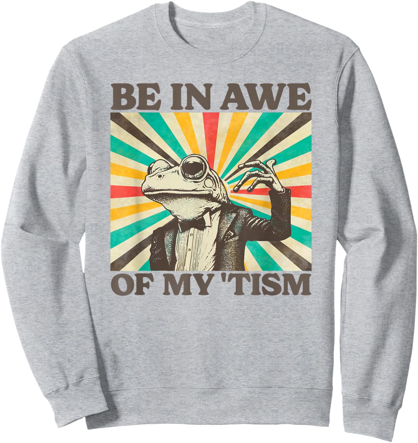 Be In Awe Of My Tism Retro Funny Frog Autism Sweatshirt - Sweatshirt | Ash