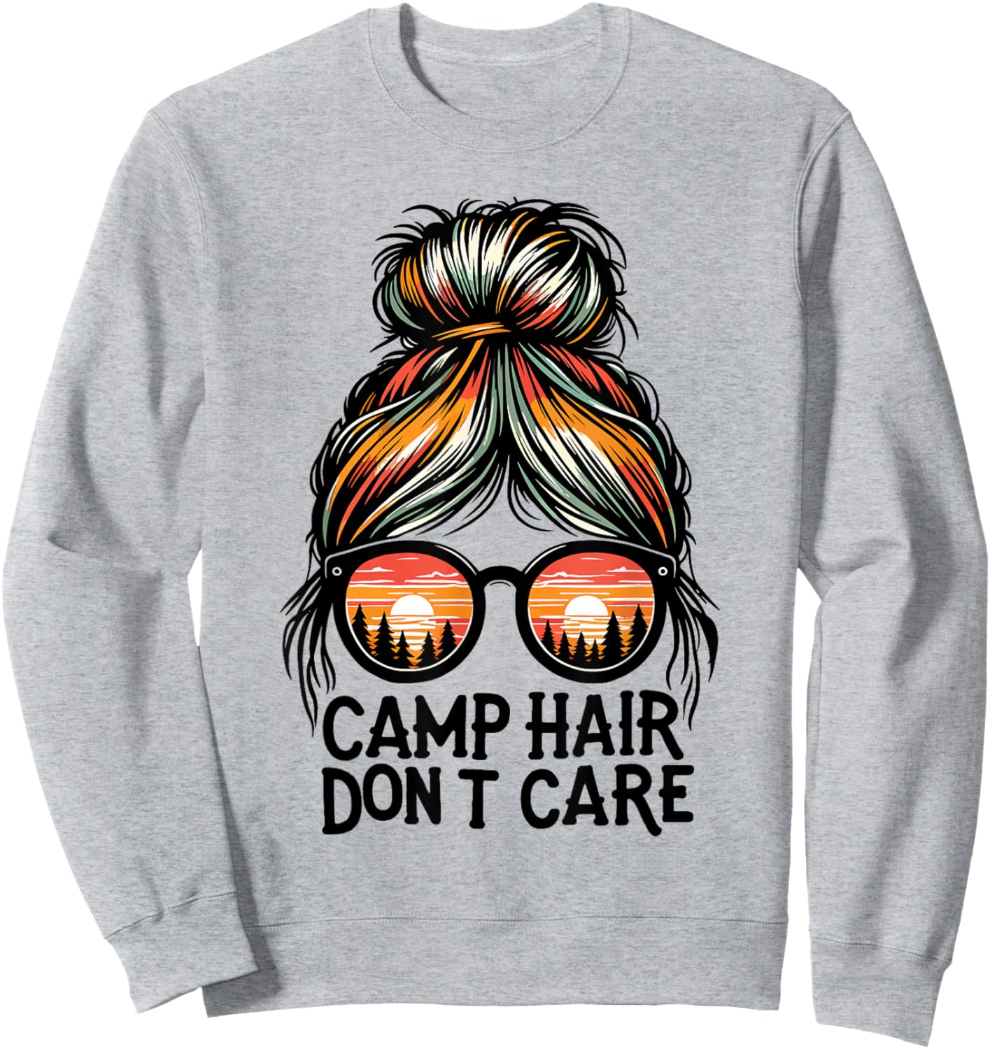 Camp Hair Don't Care Messy Bun Funny Camping Camper Women Sweatshirt - Sweatshirt | Ash