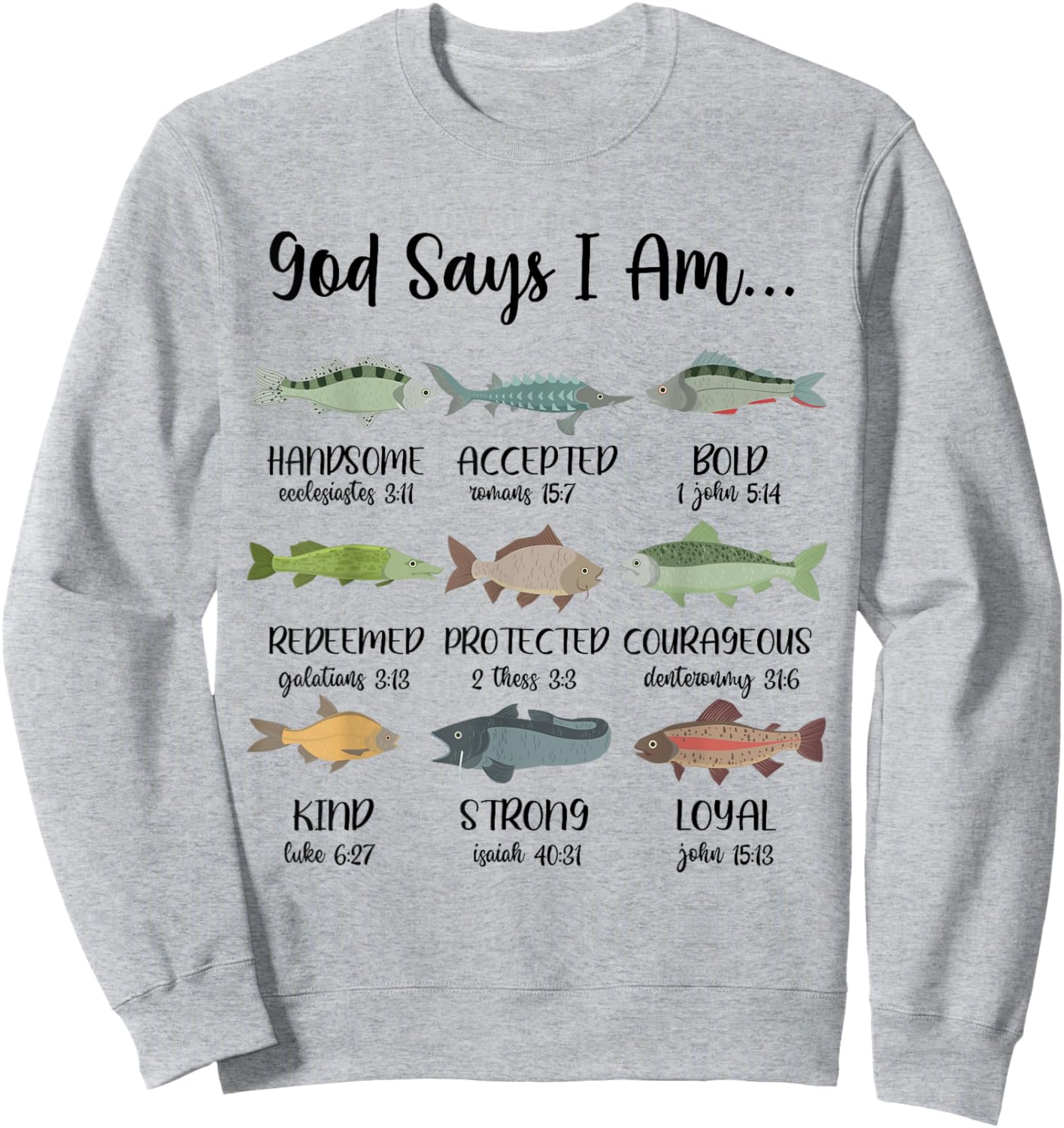 God Says I Am, Jesus And Fishing, Fish Christian Religious Sweatshirt - Sweatshirt | Ash