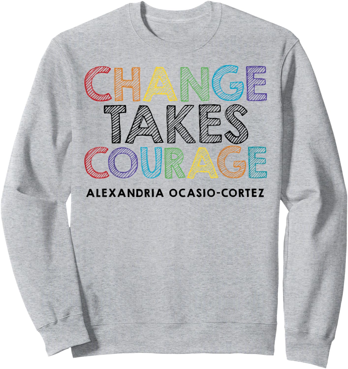AOC Alexandria Ocasio Cortez Feminist Political Quote Sweatshirt - Sweatshirt | Ash