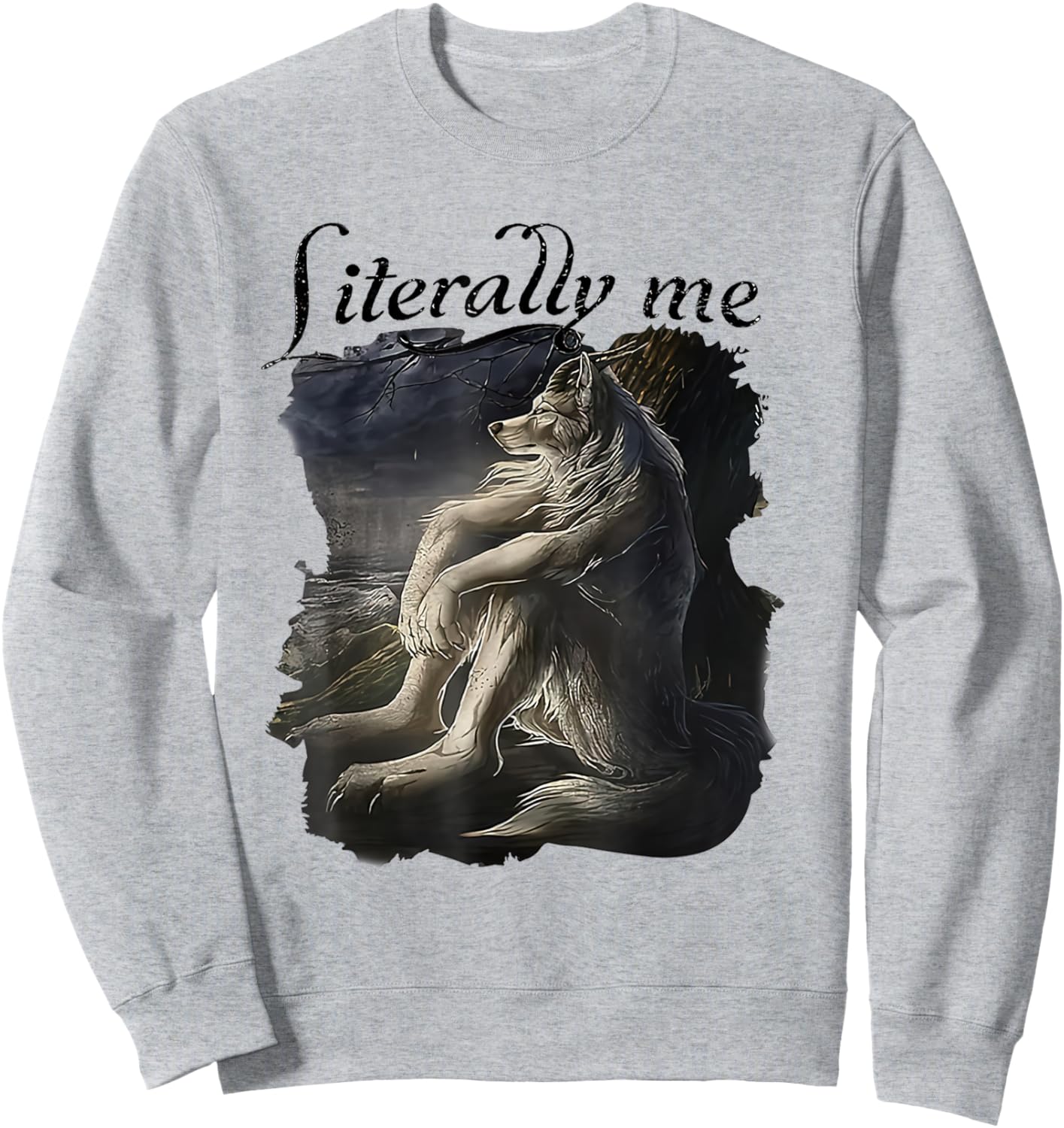 Literally Me Vintage Funny Wolf Meme Mental Health Sweatshirt - Sweatshirt | Ash