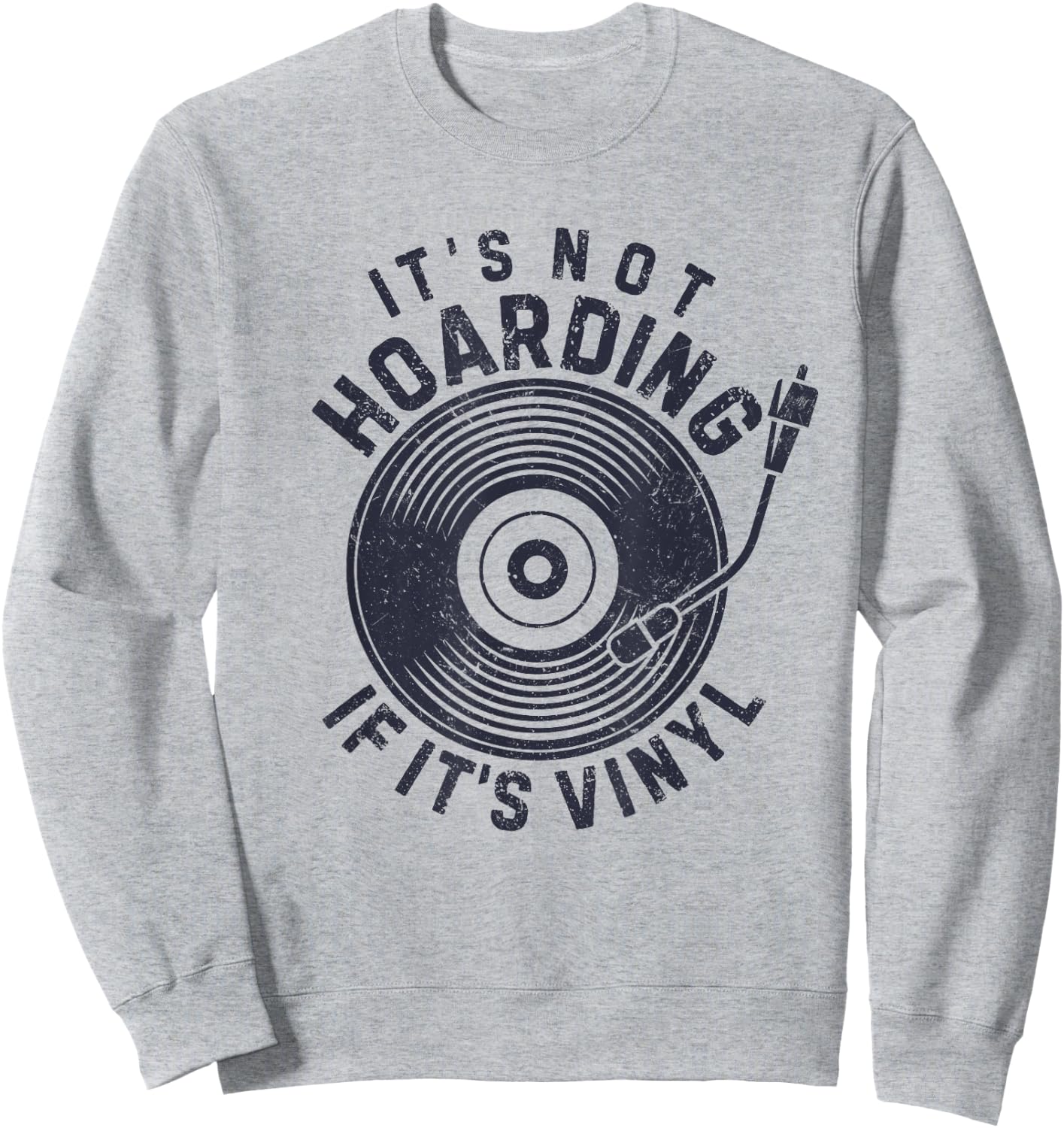 It's Not Hoarding If It's Vinyl Record Lover Collector Sweatshirt - Sweatshirt | Ash