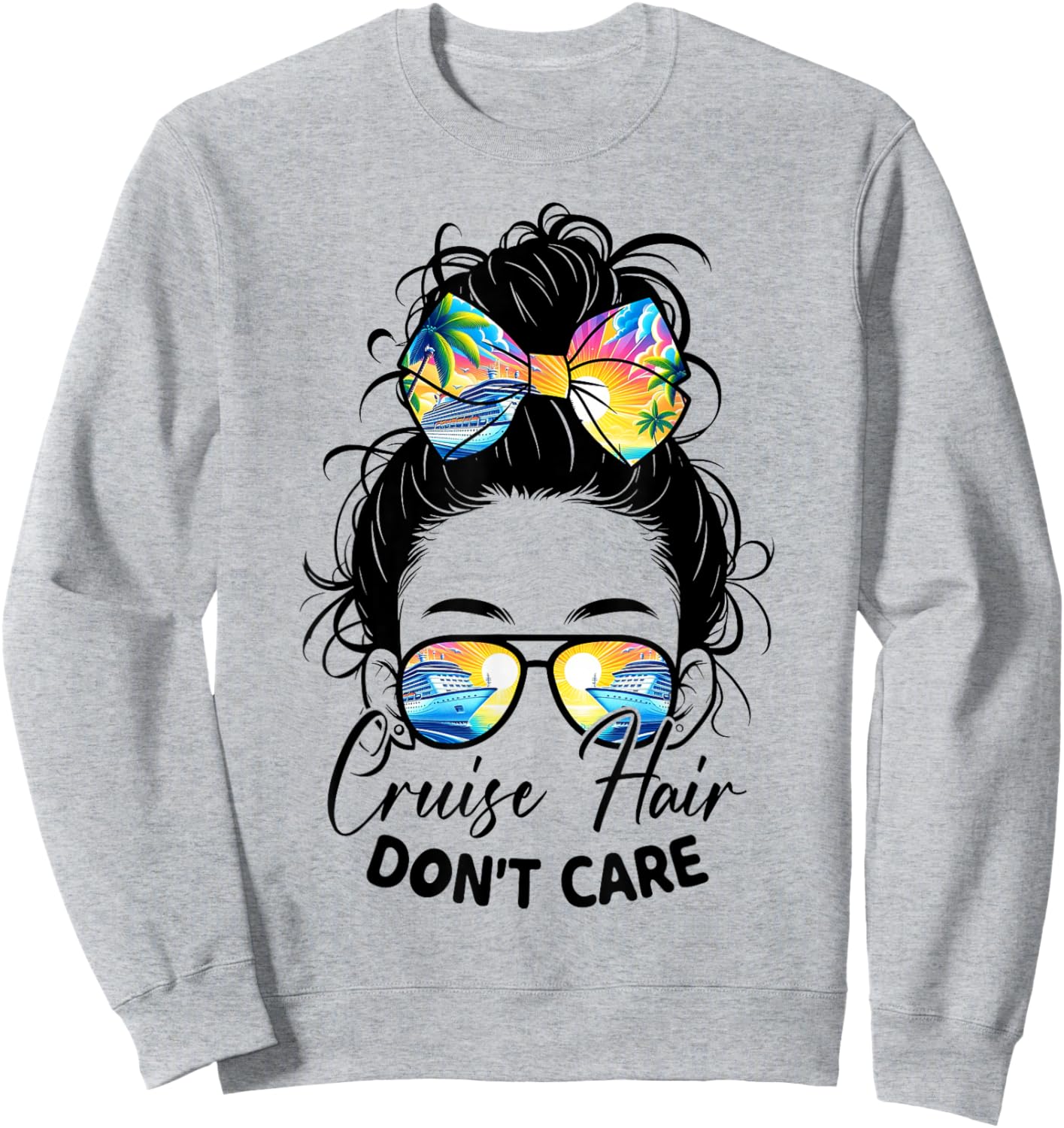 Cruise Hair Don't Care Messy Bun Ship Cruising Trip Sweatshirt - Sweatshirt | Ash