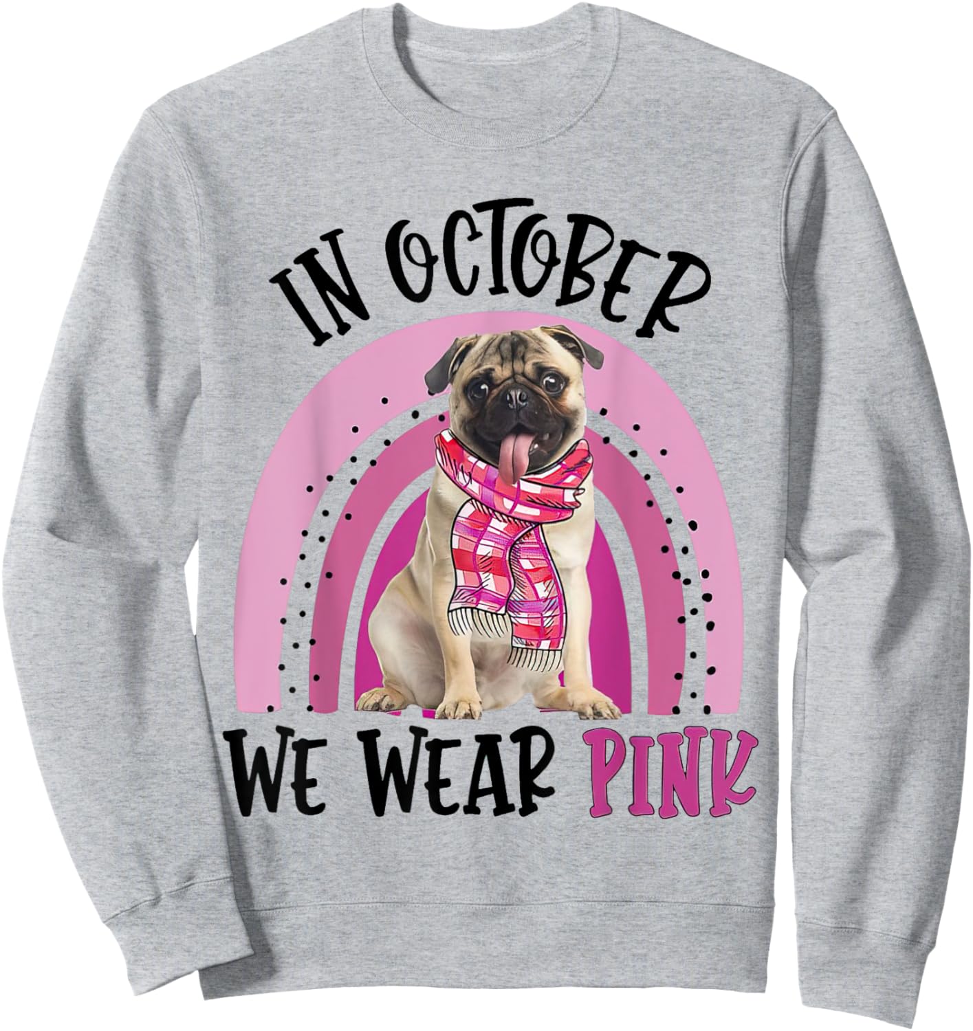 In October We Wear Pink Breast Cancer Pug Sweatshirt - Sweatshirt | Ash