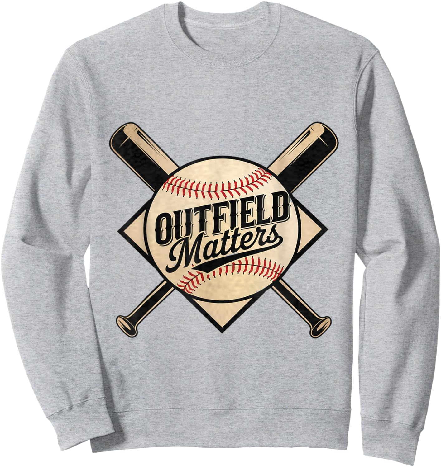 Funny Baseball Quote Outfield Matters Outfielders Sweatshirt - Sweatshirt | Ash