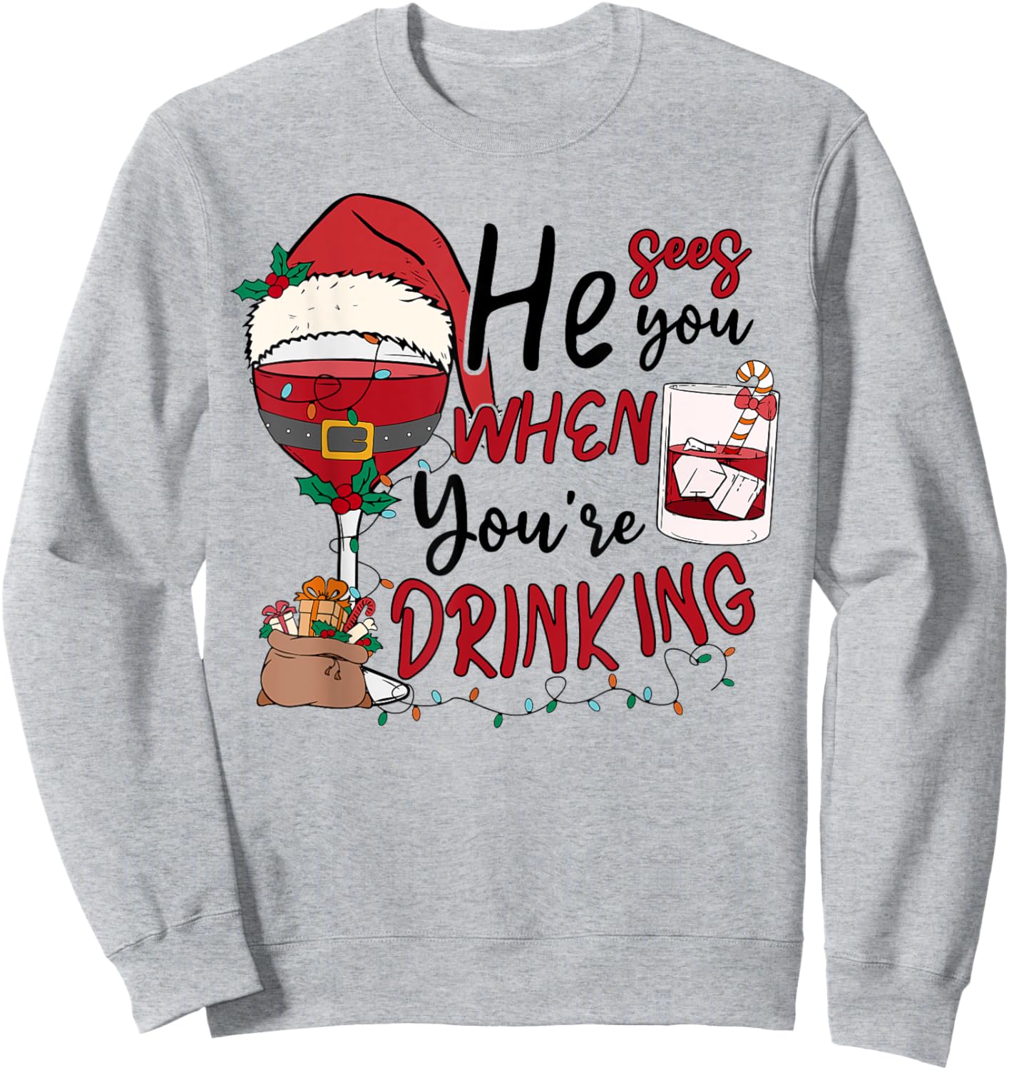 Santa He See You When You're Drinking Wine Merry Christmas Sweatshirt - Sweatshirt | Ash