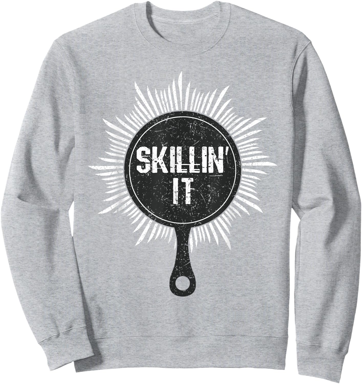 Skillin It Funny Cast Iron Skillet Chef Cooking Gift Sweatshirt - Sweatshirt | Ash