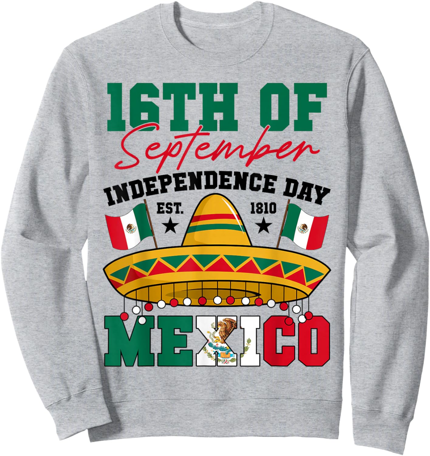 16th Of September 1810 Mexico Independence Day Mexican Flag Sweatshirt - Sweatshirt | Ash