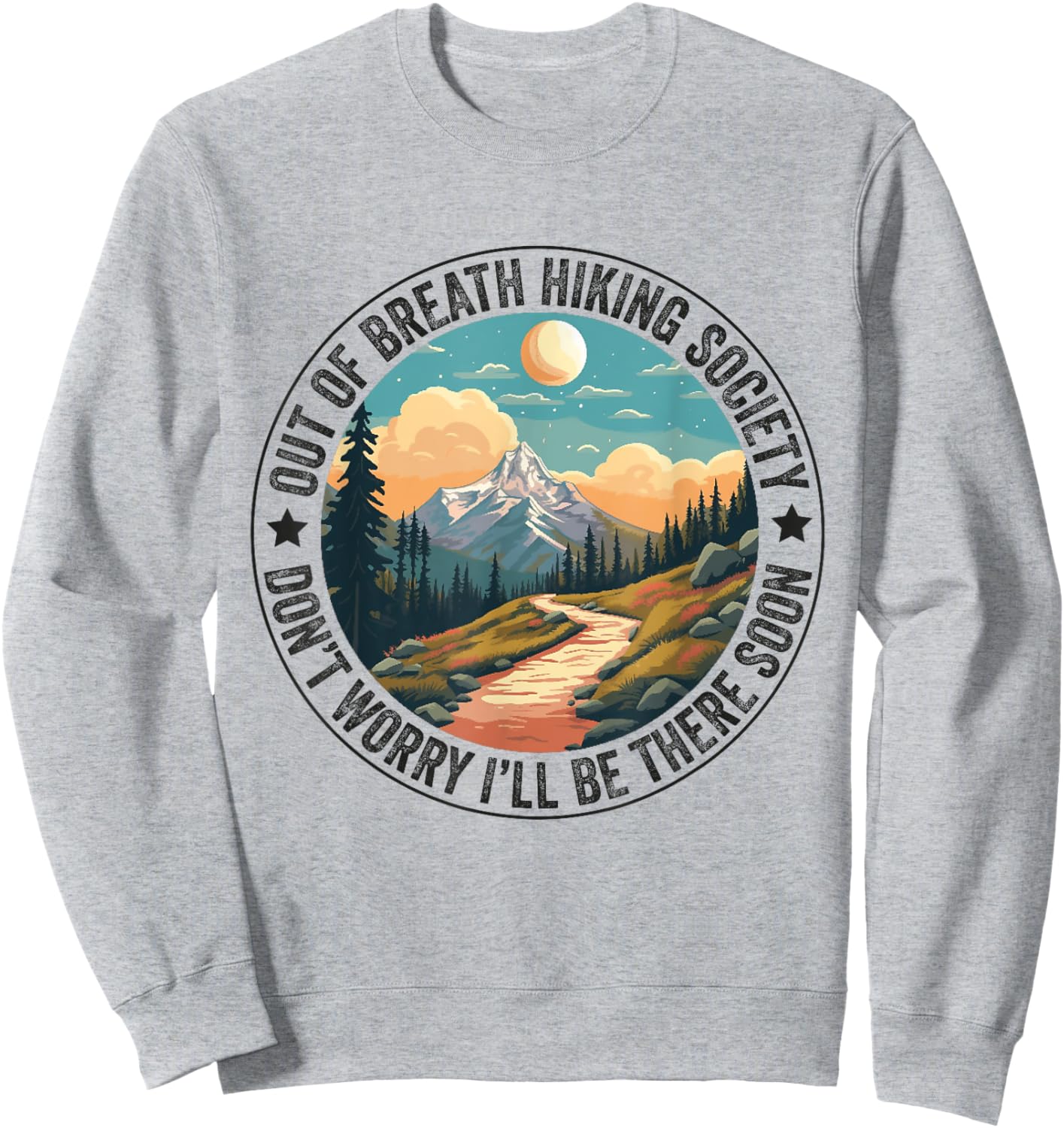 Out of Breath Hiking Society Women Hiker Nature Love Sweatshirt - Sweatshirt | Ash