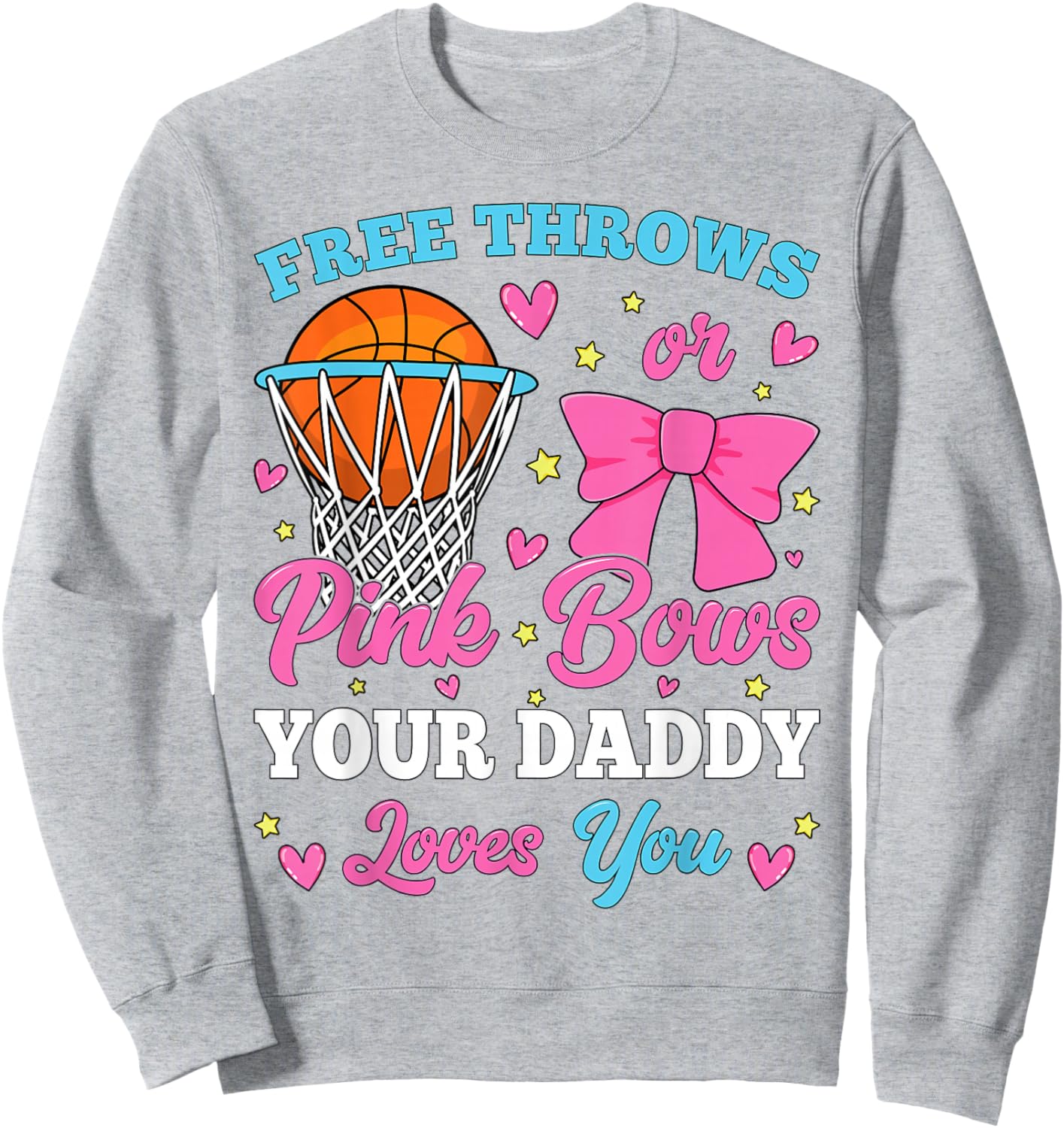 Free Throws or Pink Bows Daddy Loves You Gender Reveal Sweatshirt - Sweatshirt | Ash