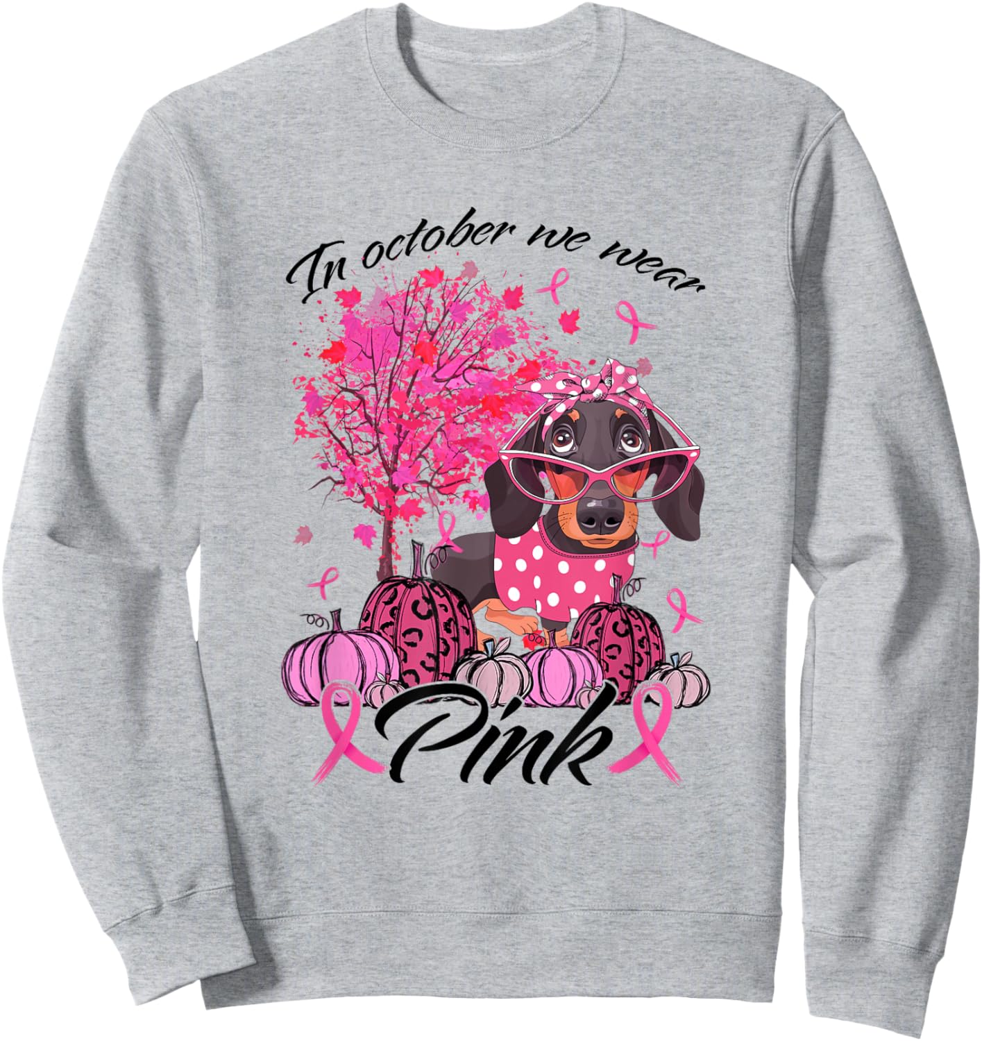 Breast Cancer Awareness In October We Wear Pink Dachshund Sweatshirt - Sweatshirt | Ash