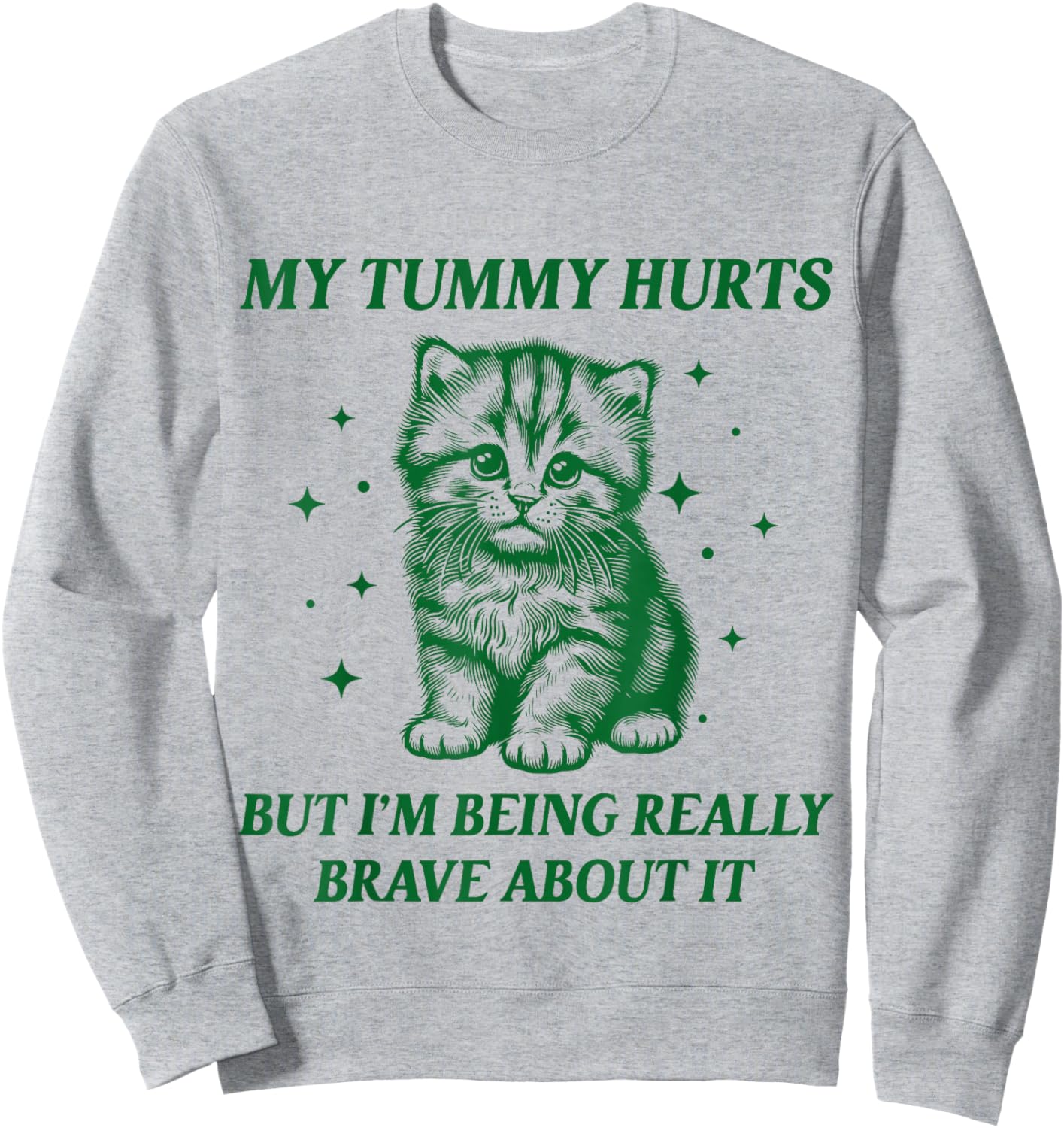 My Tummy Hurts But I'm Being Really Brave About It Women Kid Sweatshirt - Sweatshirt | Ash