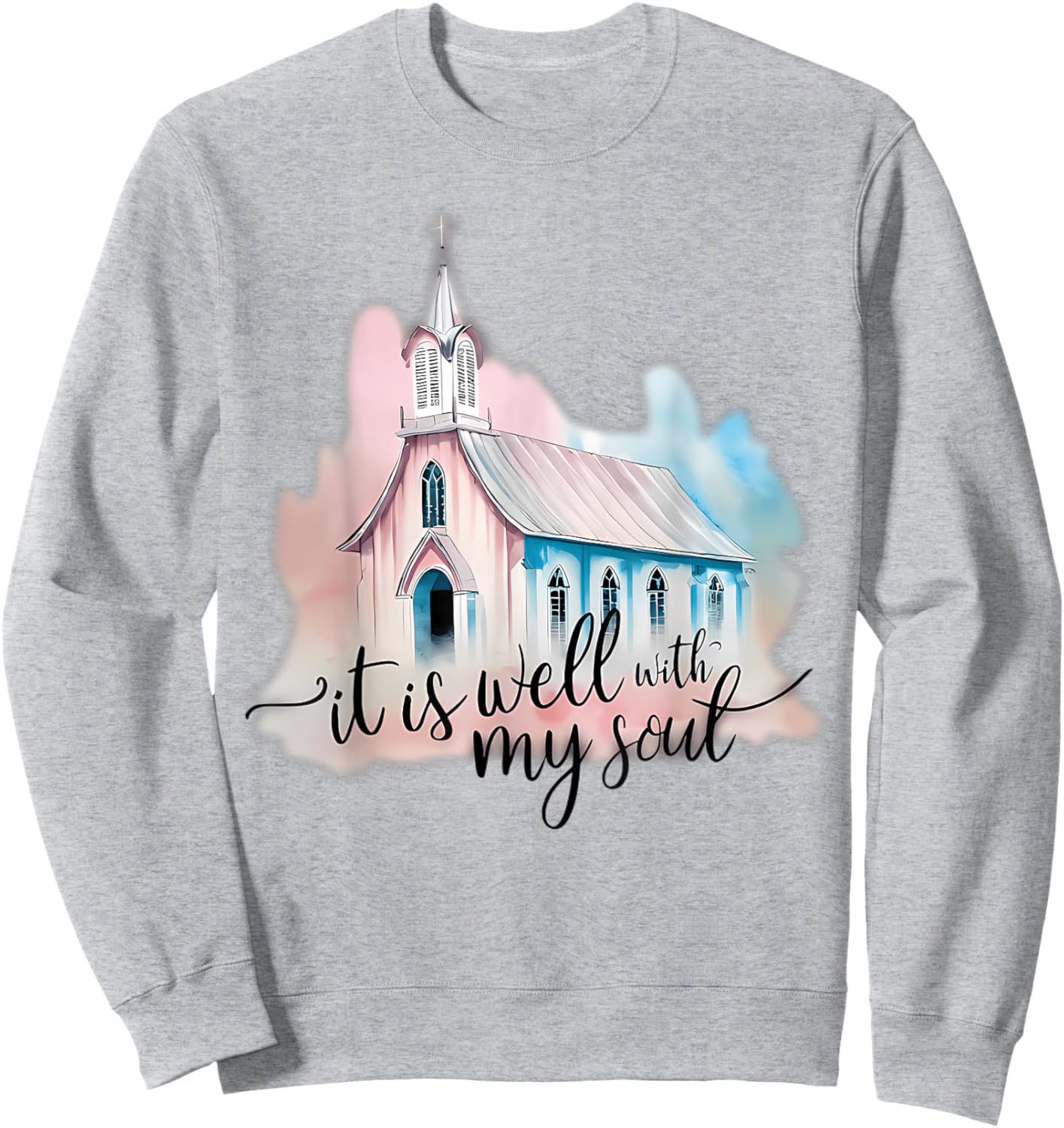 It Is Well With My Soul Church Christian Jesus Sweatshirt - Sweatshirt | Ash