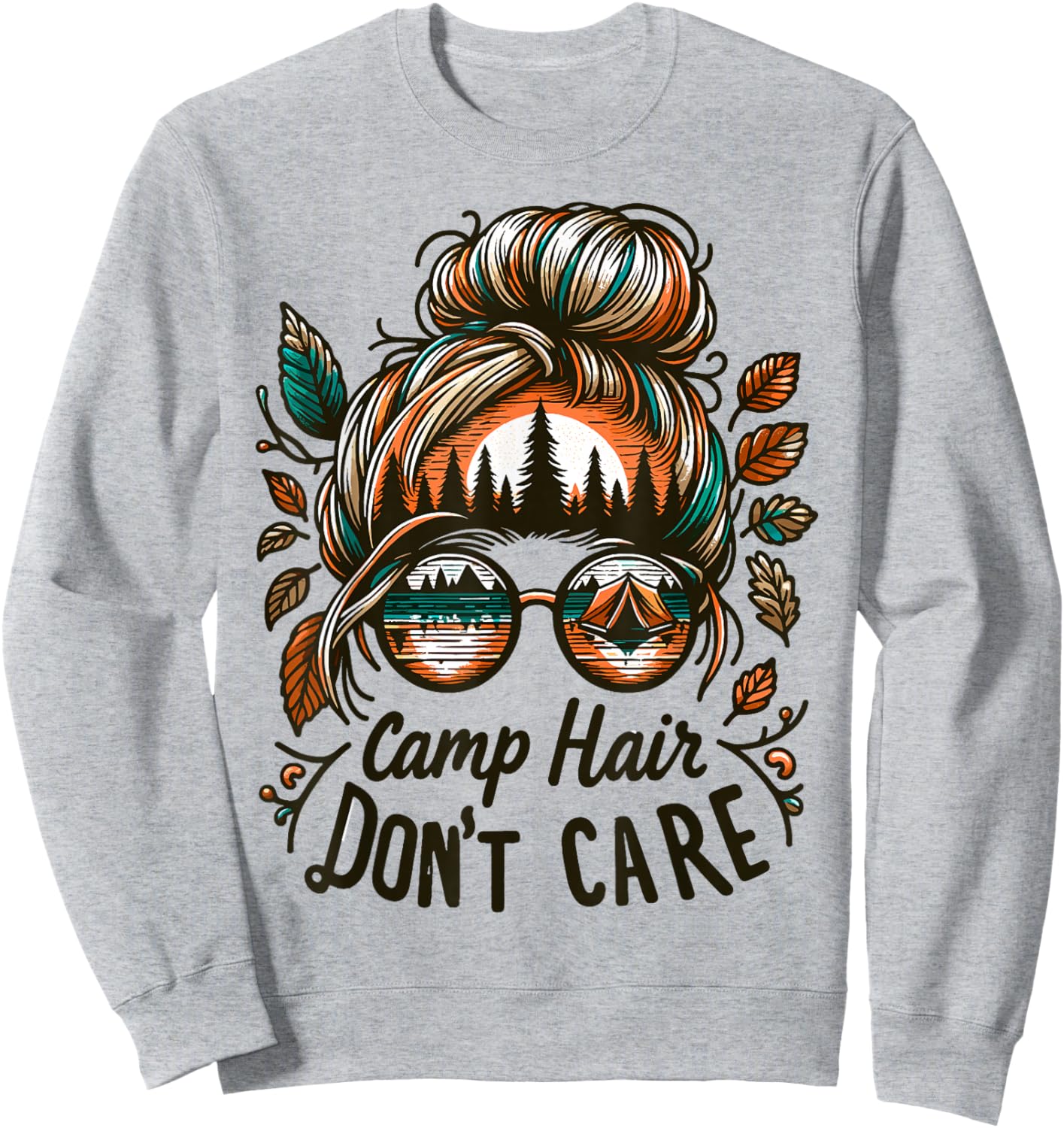 Camp Hair Don't Care Messy Bun Funny Camping Camper Women Sweatshirt - Sweatshirt | Ash