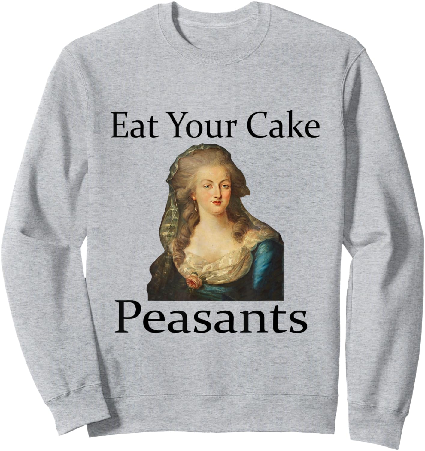 Marie Antionette Let Them Eat Cake Sweatshirt - Sweatshirt | Ash