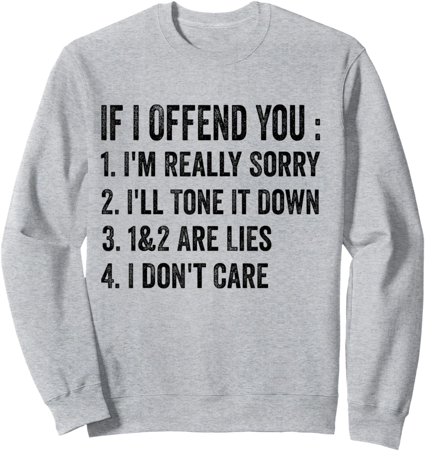 If I Offended You I'm Really Sorry Funny Sarcastic Humor Sweatshirt - Sweatshirt | Ash