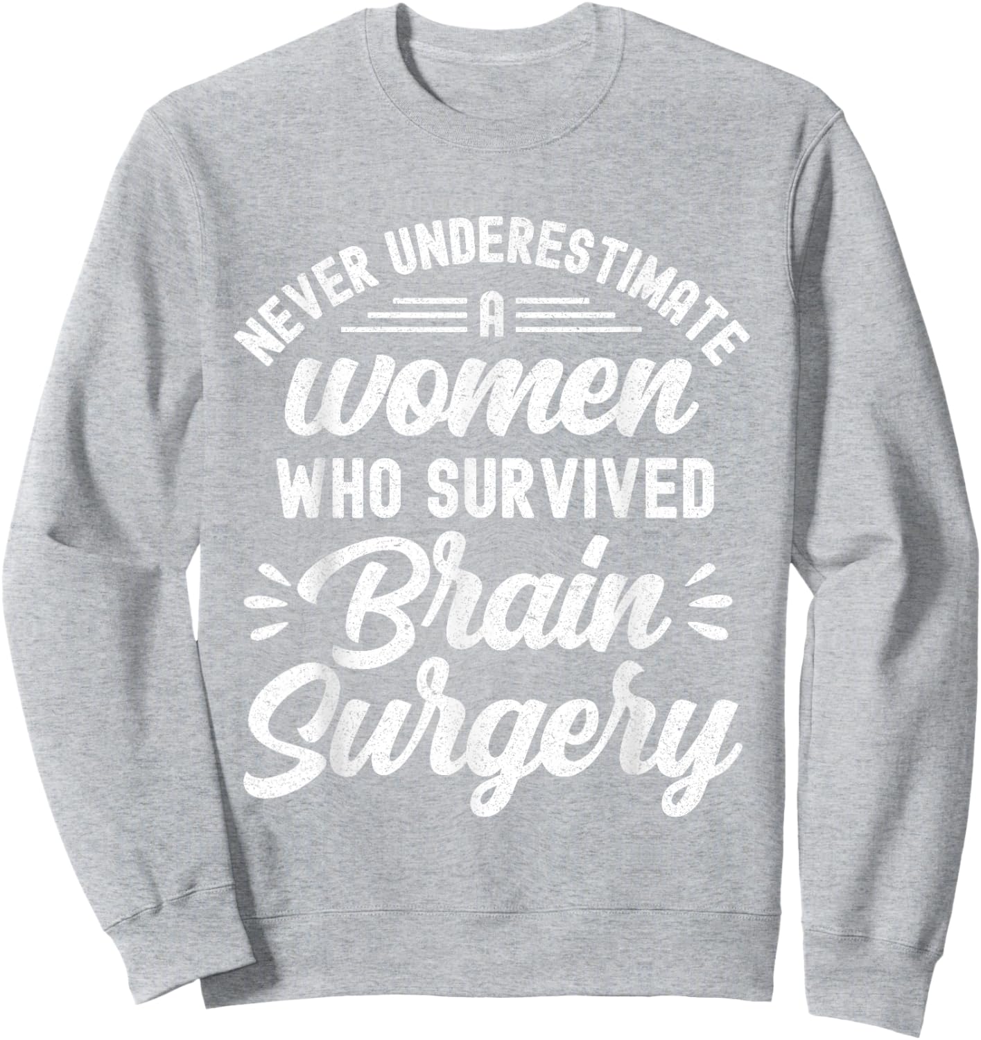 Woman Survived Brain Surgery Funny Brain Surgery Survivor Sweatshirt - Sweatshirt | Ash