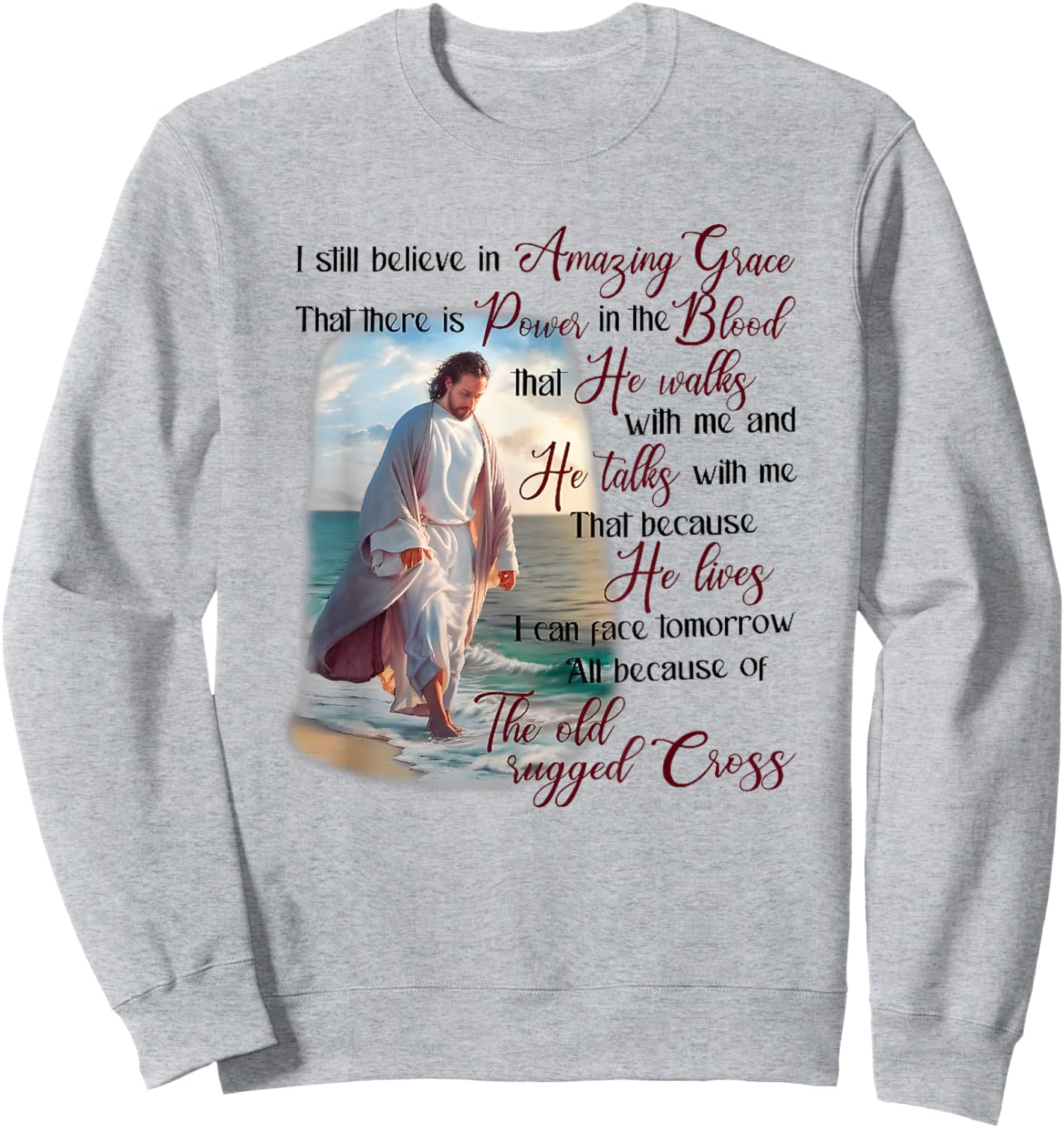 I Still Believe in Amazing Grace That There is Power Sweatshirt - Sweatshirt | Ash