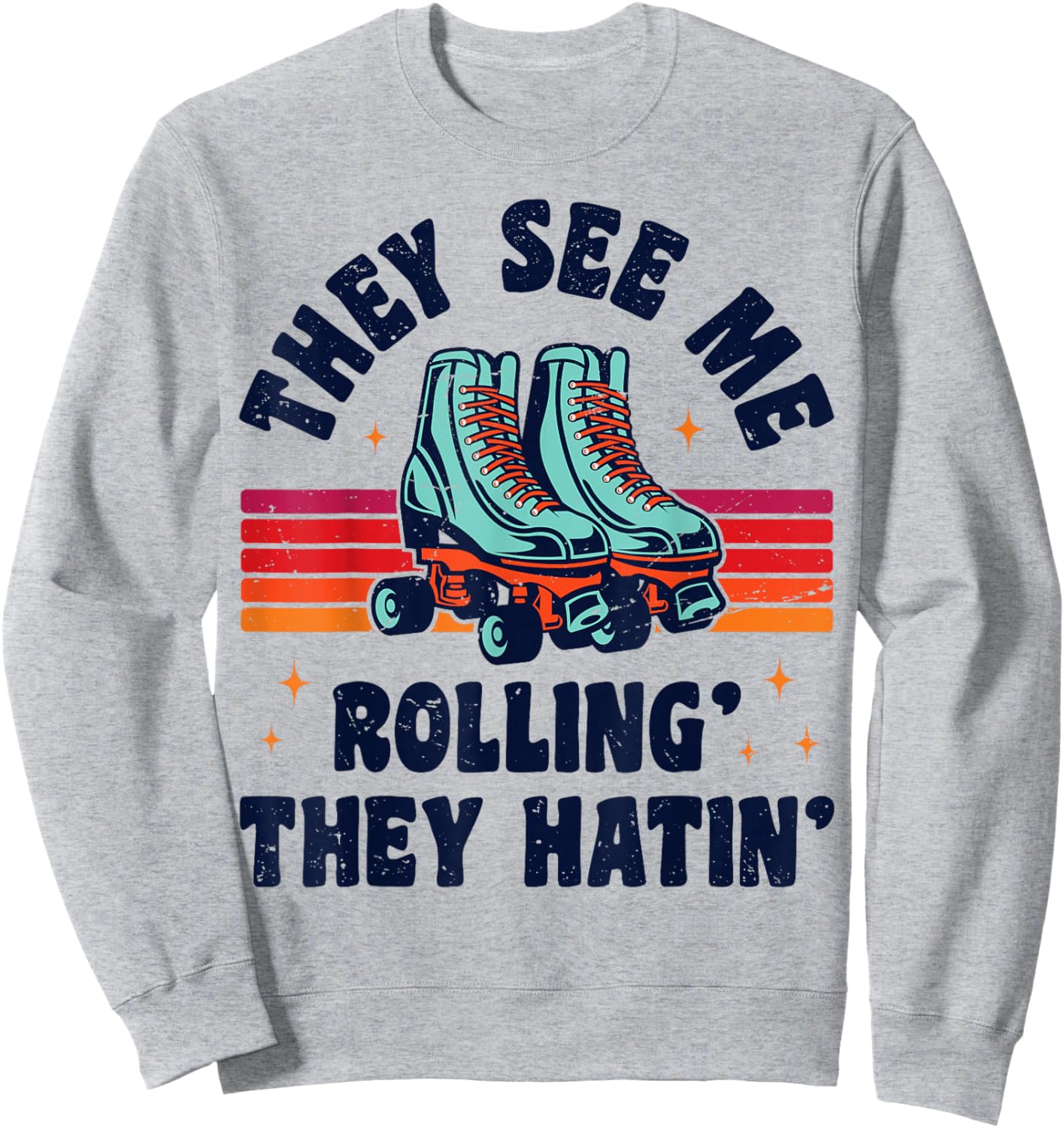 Roller Skating They See Me Rollin' They Hatin' Skater Skate Sweatshirt - Sweatshirt | Ash