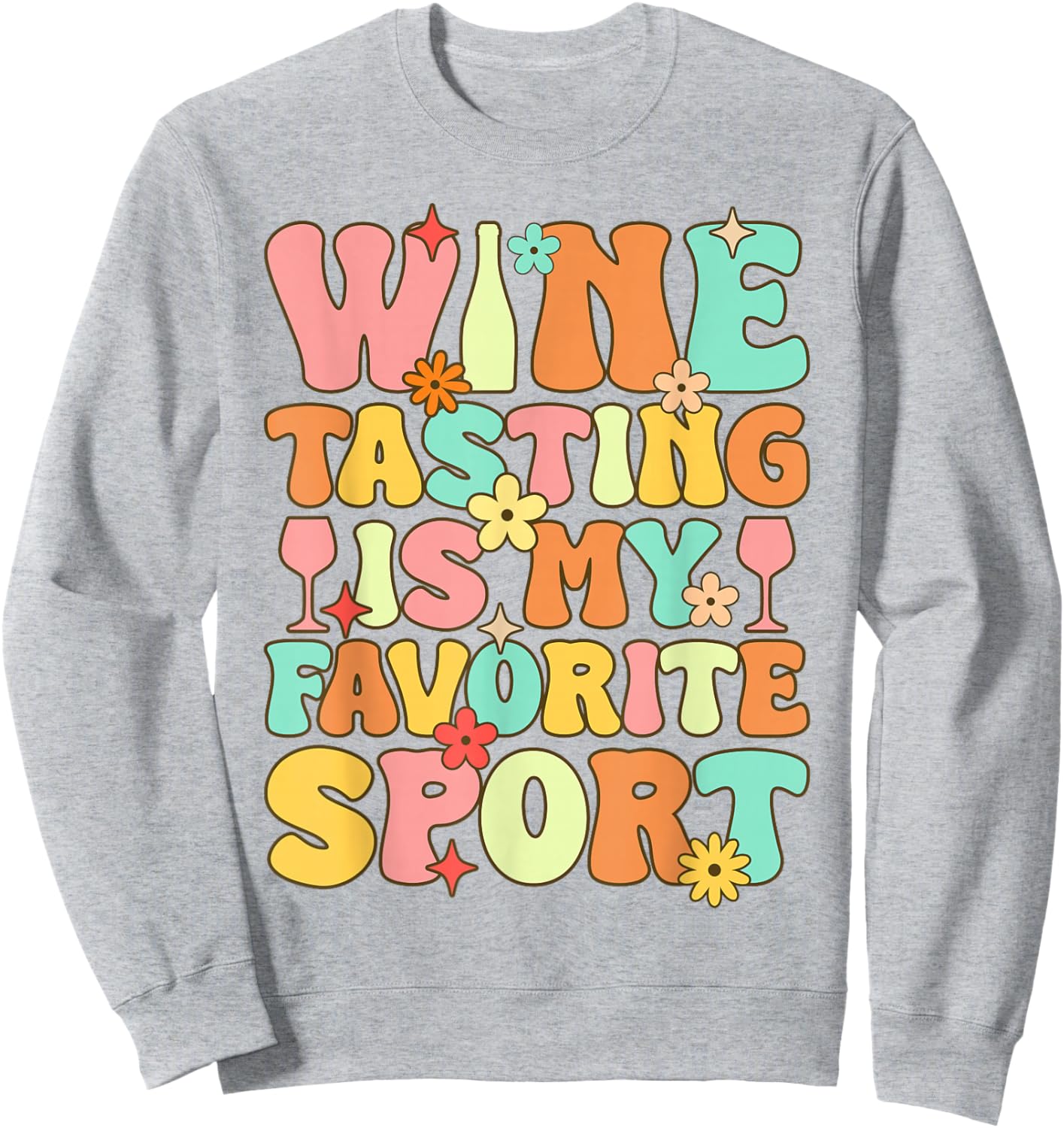 Wine Tasting Is My Favorite Sport Groovy Wine Drinking Sweatshirt - Sweatshirt | Ash