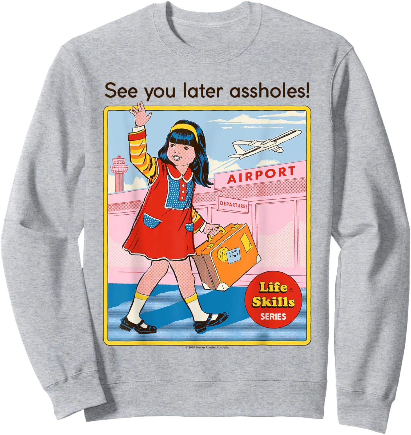 See You Later Sarcastic Retro Vintage Funny Adult Humor Sweatshirt - Sweatshirt | Ash