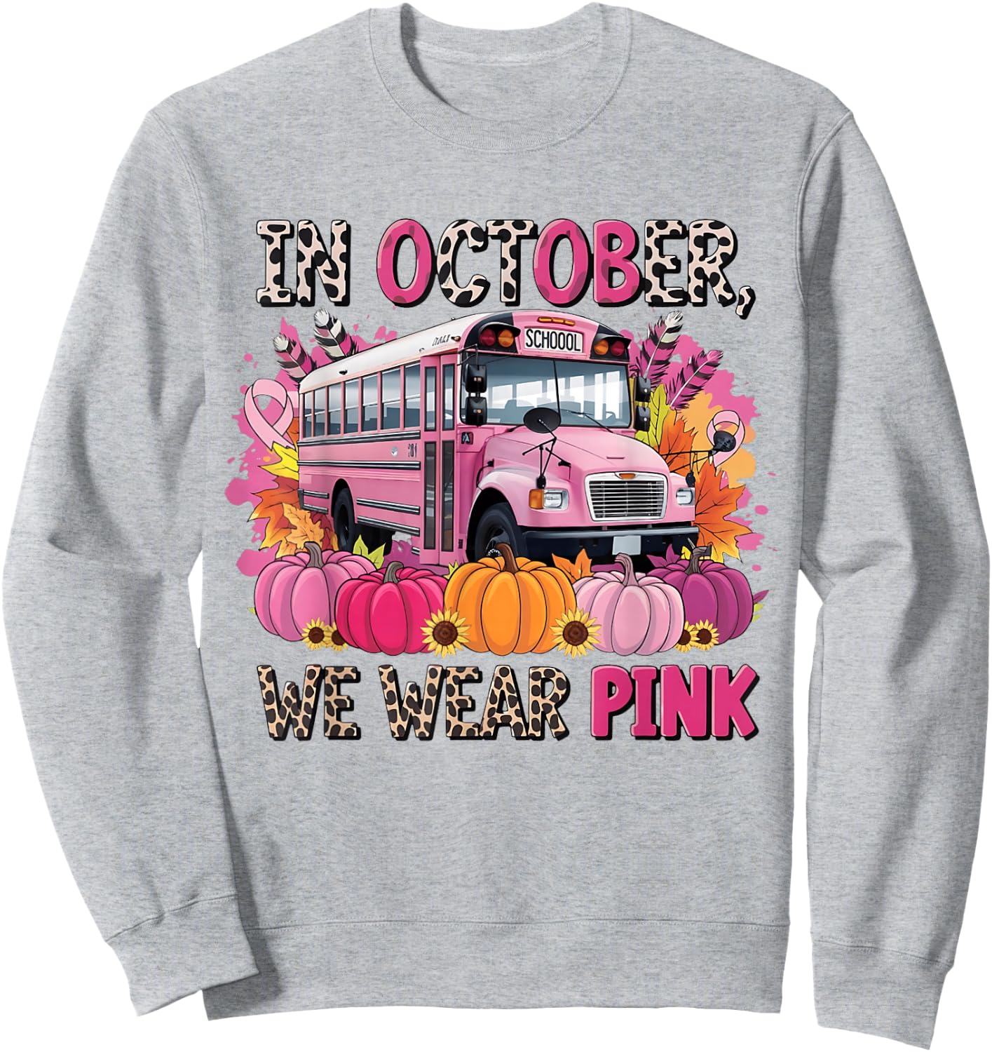 In October We Wear Pink School Bus Breast Cancer Awareness Sweatshirt - Sweatshirt | Ash
