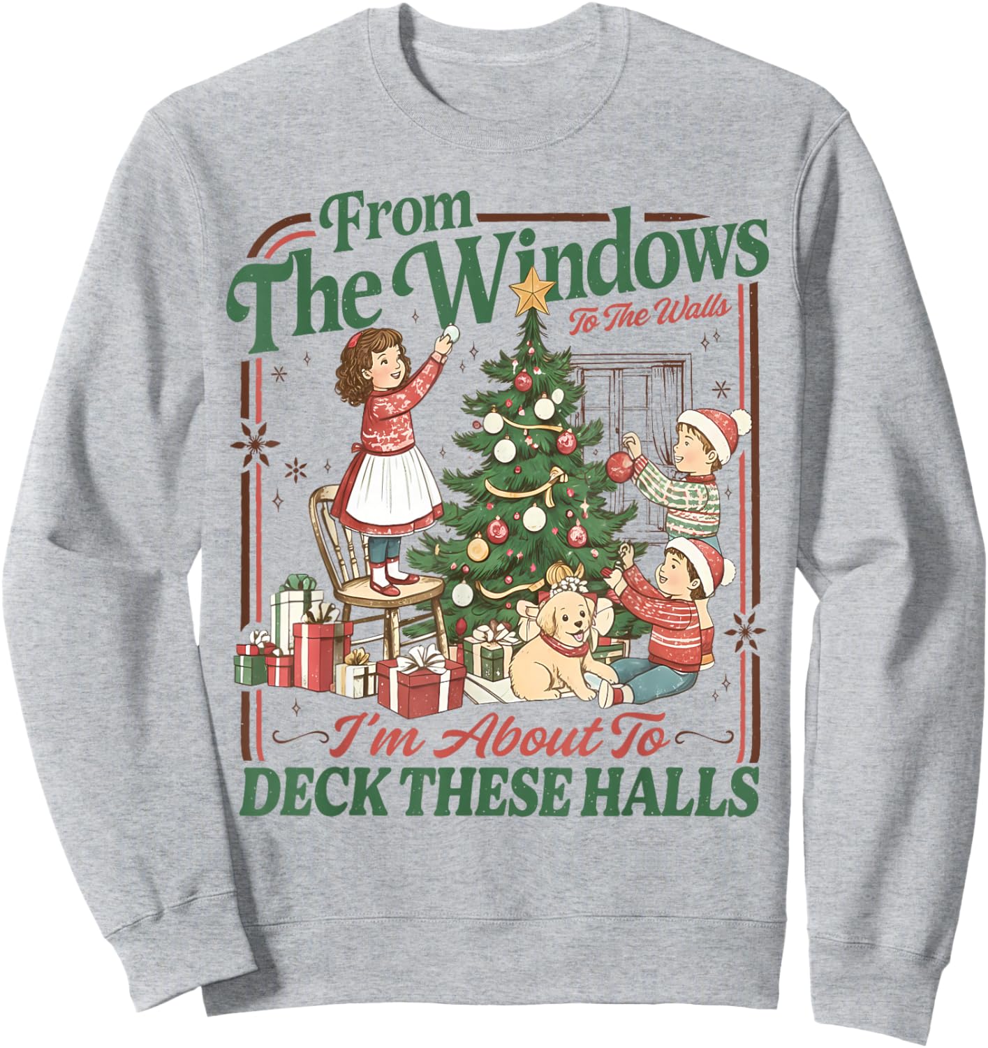 Retro Funny Christmas Holiday from The Windows to The Walls Sweatshirt - Sweatshirt | Ash
