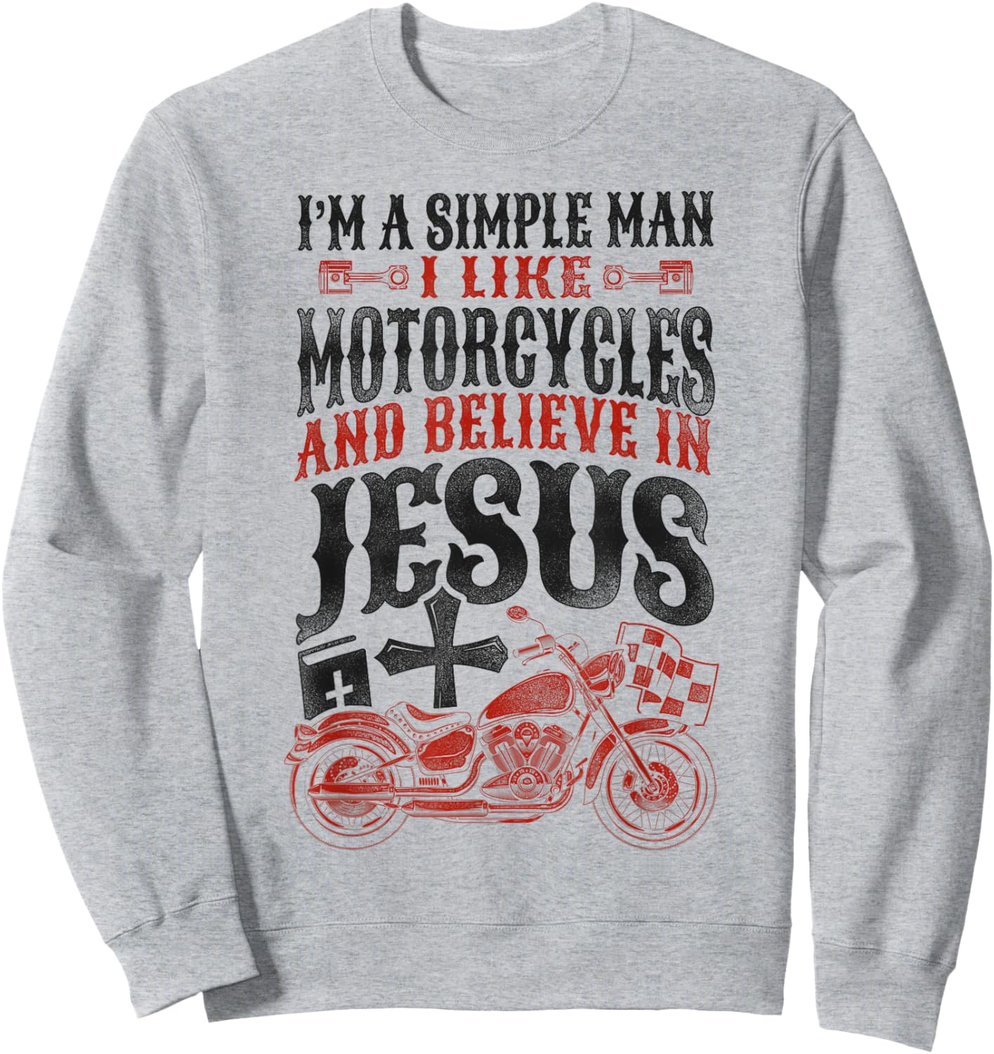 Classic Christian Motorcycle Biker I Am A Simple Man I Like Sweatshirt - Sweatshirt | Ash