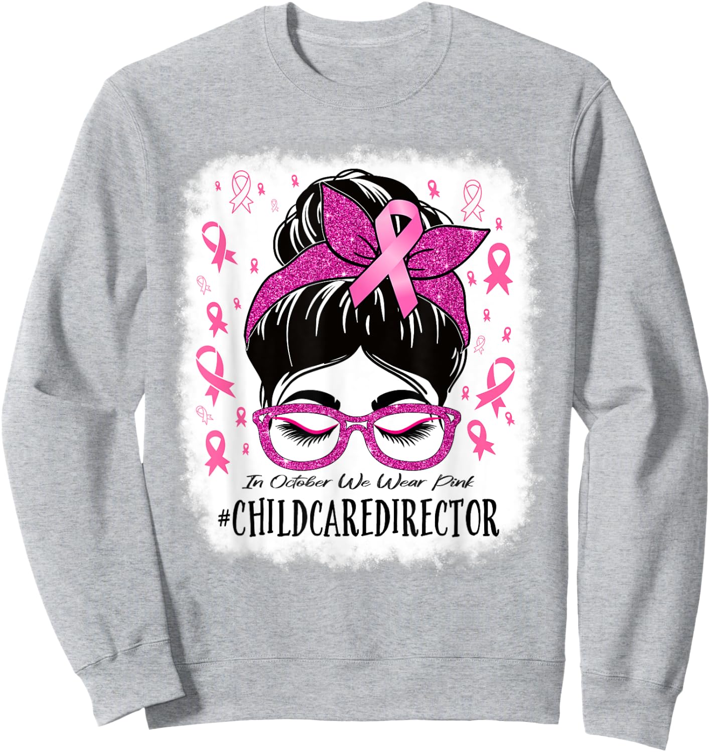 Childcare Director In October We Wear Pink Cancer Awareness Sweatshirt - Sweatshirt | Ash
