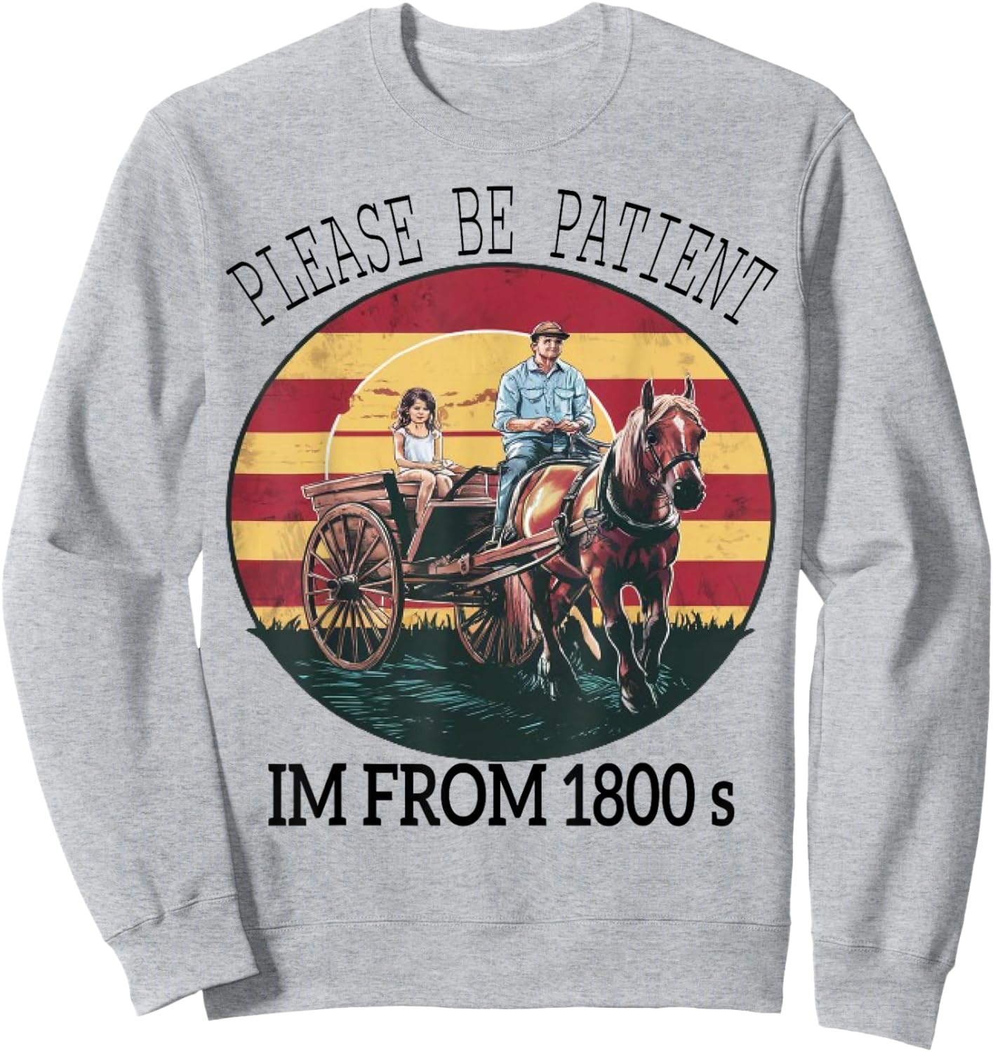 funny Please Be Patient I'm From The 1900s ,1880s Vintage Sweatshirt - Sweatshirt | Ash