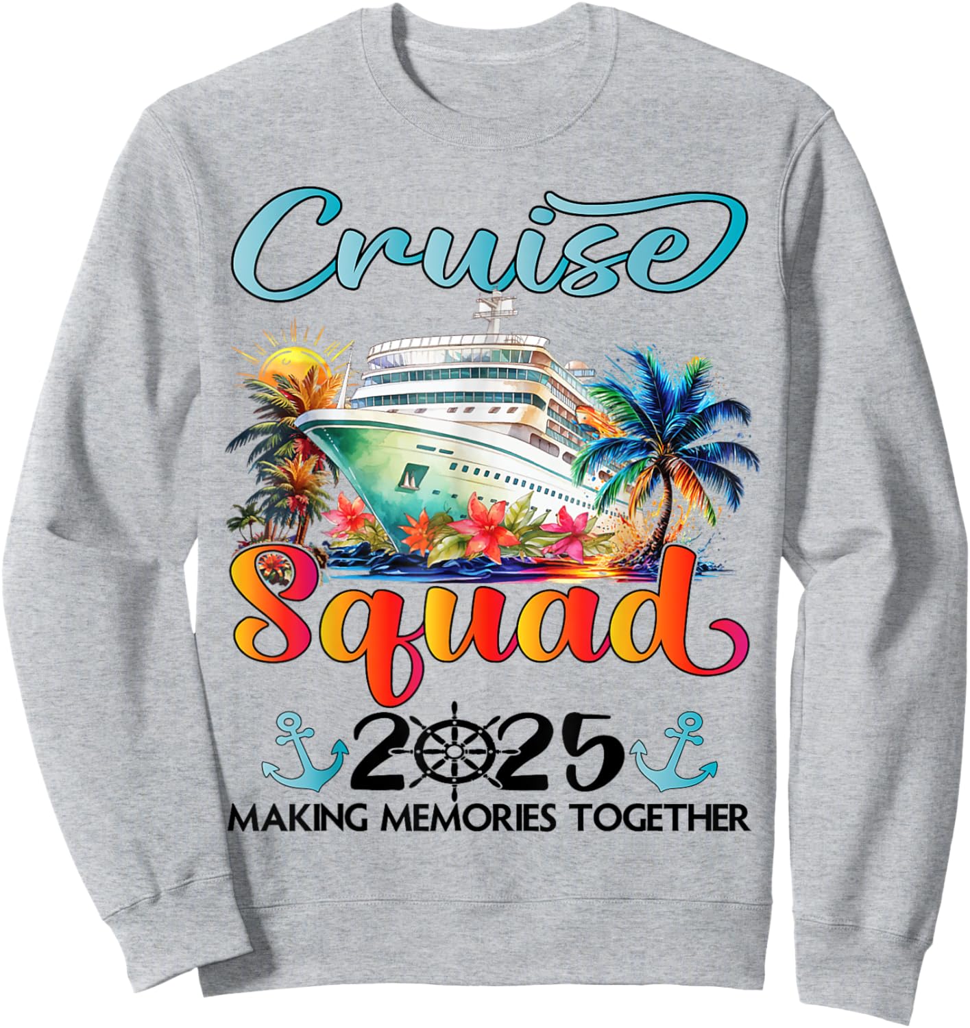 Cruise Squad 2025 Friends Family Vacation Matching Group Sweatshirt - Sweatshirt | Ash