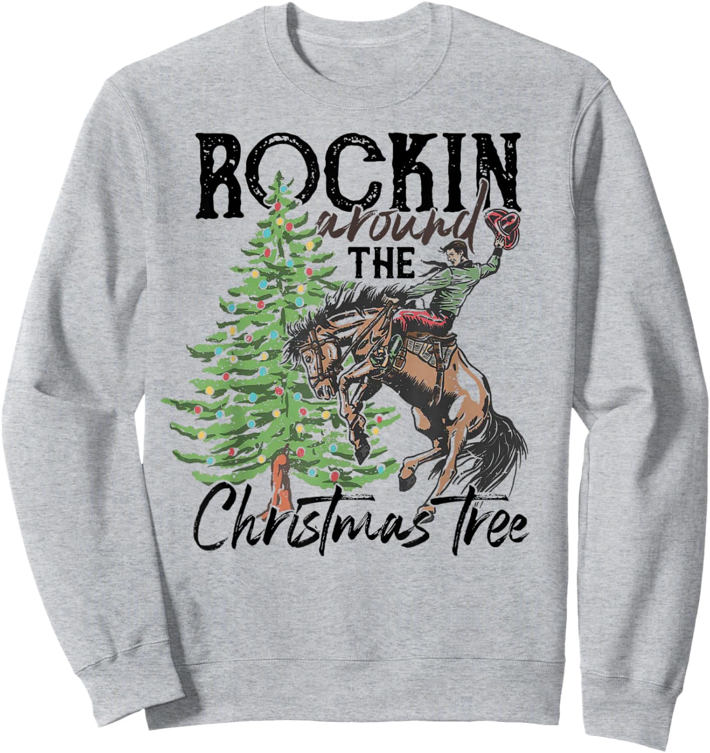 Rockin' Around The Christmas Tree Cowboy Santa Ride Horse Sweatshirt - Sweatshirt | Ash