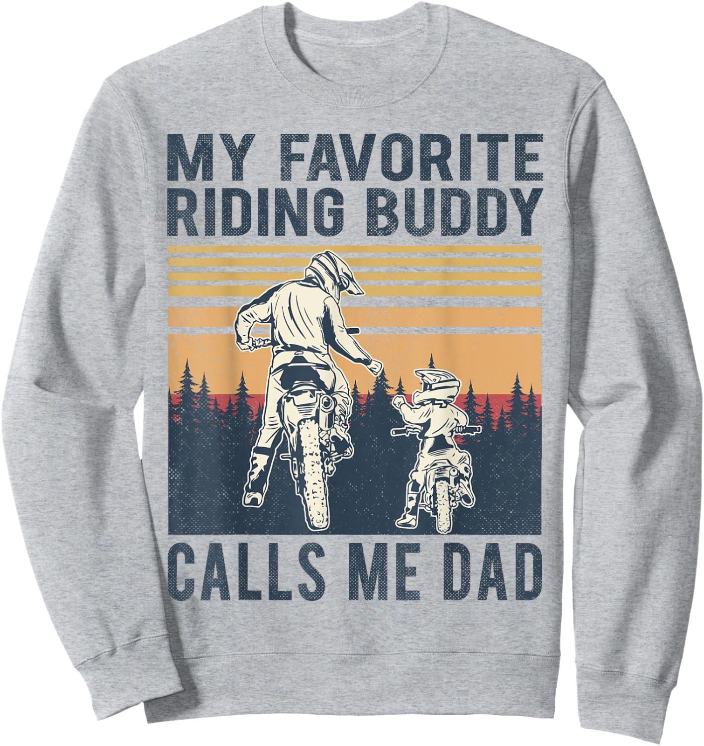 My Favorite Riding Buddy Calls Me Dad Dirt Bike Father's Day Sweatshirt - Sweatshirt | Ash