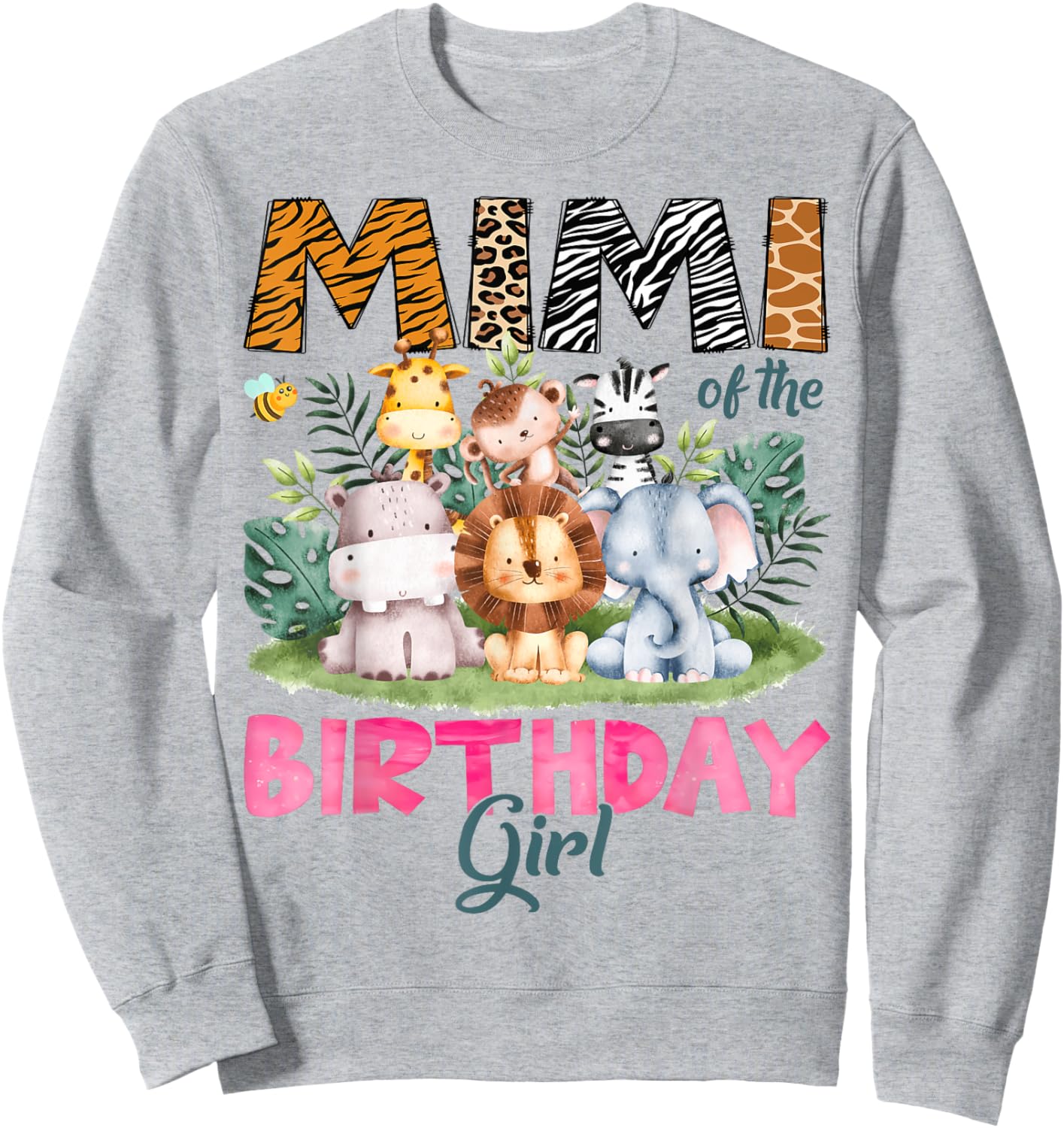 Mimi Of The Birthday Girl Safari Jungle Animal Lover Sweatshirt - Sweatshirt | Ash
